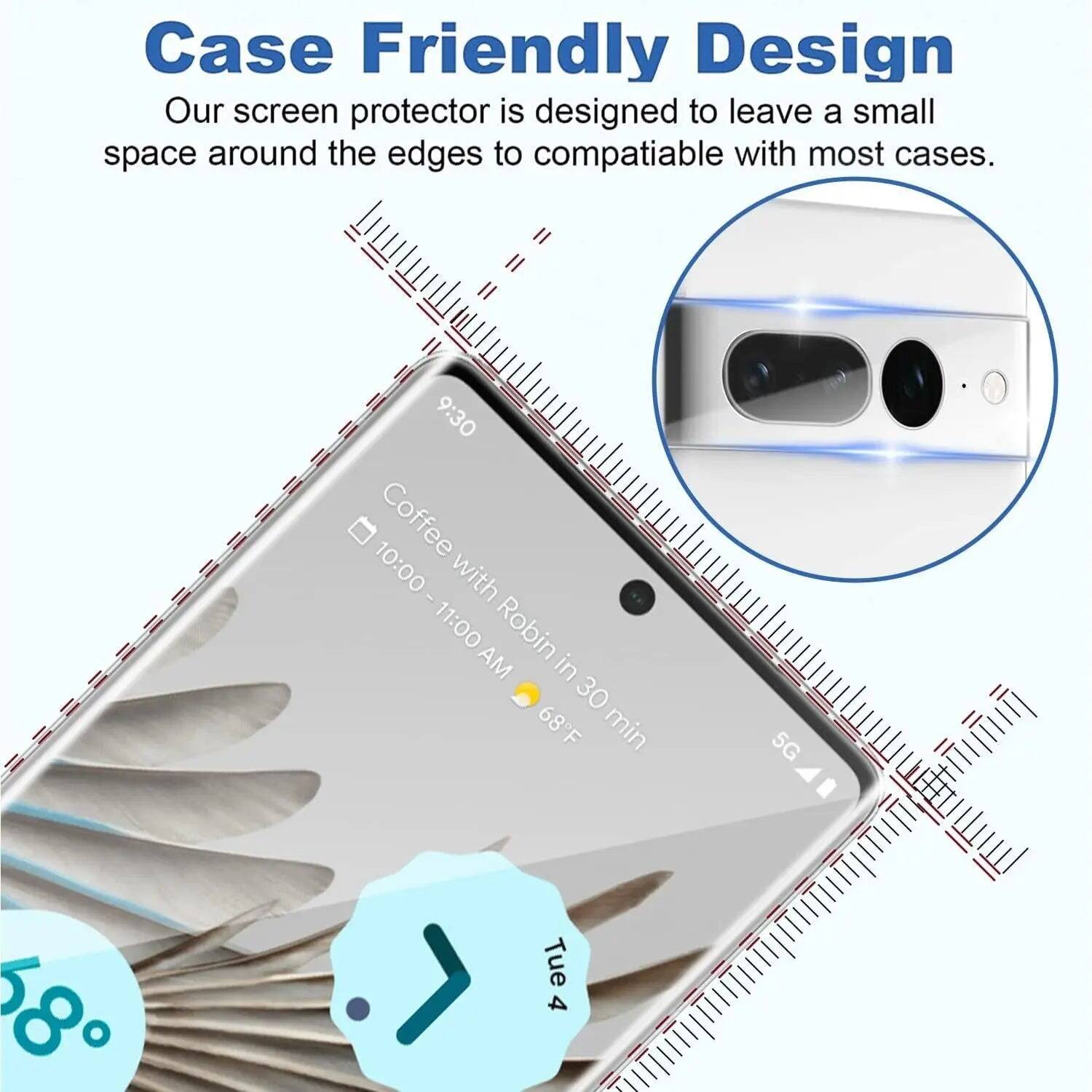 Case Friendly Design  
Our screen protector is designed to leave a small space around the edges to compatible with most cases.

9:30 10:00 Coffee with Robin in 30 min  
11:00 AM  
68°F  
5G  
68  
Tue 4