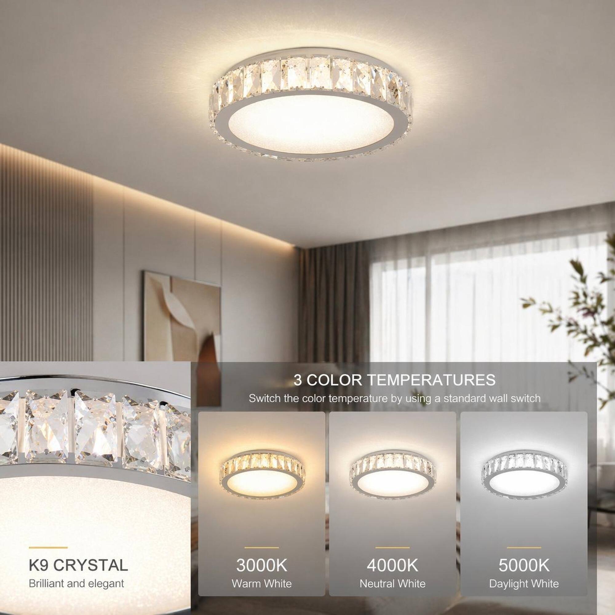 3 COLOR TEMPERATURES  
Switch the color temperature by using a standard wall switch

K9 CRYSTAL  
Brilliant and elegant

3000K Warm White  
4000K Neutral White  
5000K Daylight White