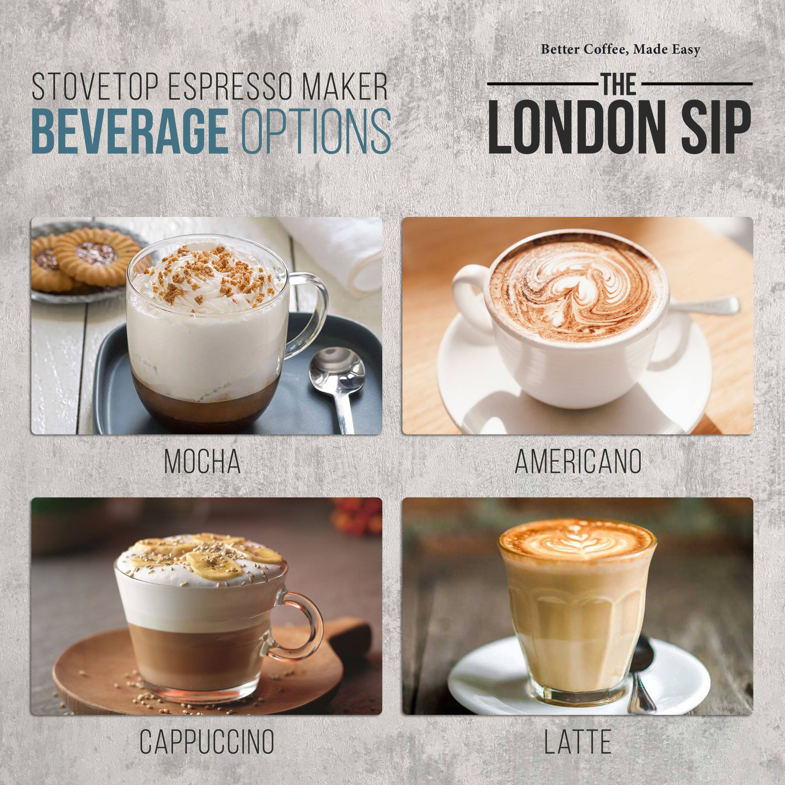 Better Coffee, Made Easy, The London Sip, Stovetop Espresso Maker, Beverage Options, Americano, Cappuccino, Latte, Mocha
