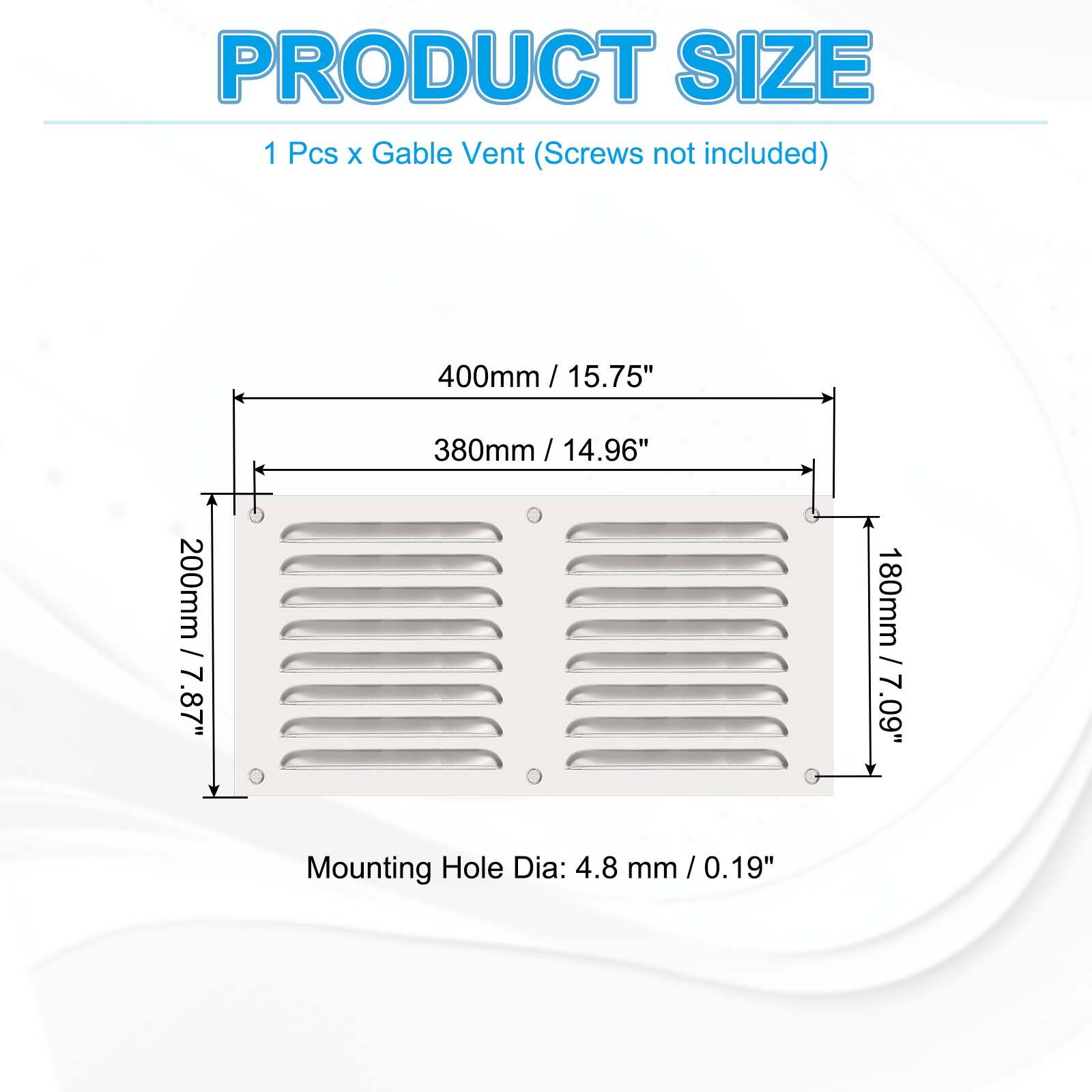 PRODUCT SIZE  
1 Pcs x Gable Vent (Screws not included)  

400mm / 15.75"  
380mm / 14.96"  
200mm / 7.87"  
180mm / 7.09"  

Mounting Hole Dia: 4.8 mm / 0.19"
