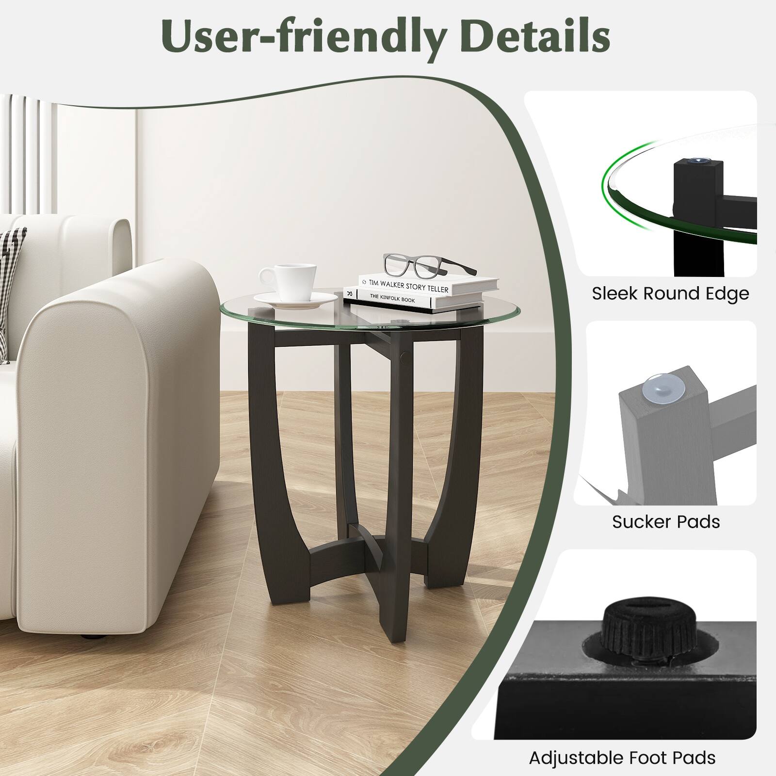 User-friendly Details

- Sleek Round Edge
- Sucker Pads
- Adjustable Foot Pads