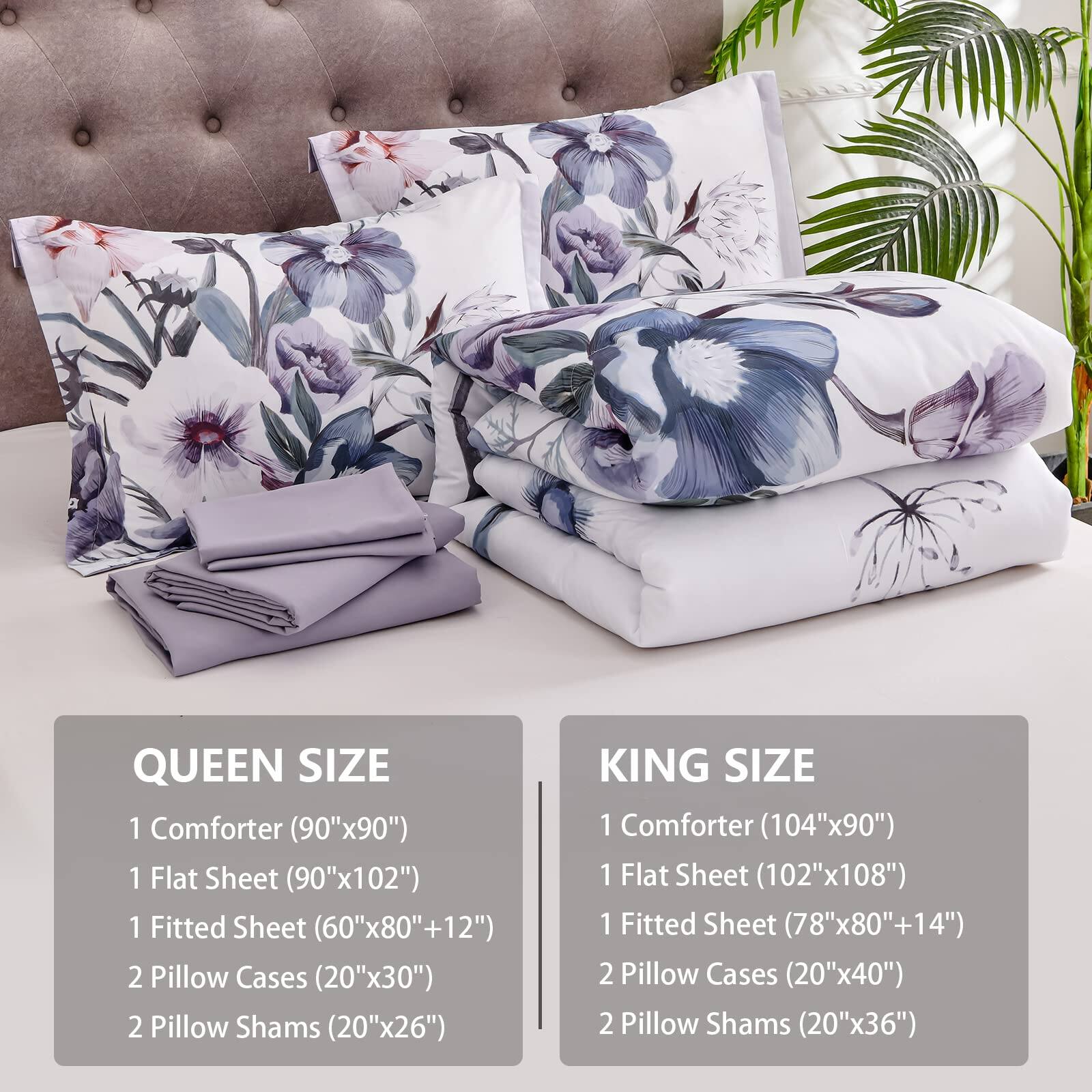 QUEEN SIZE  
1 Comforter (90"x90")  
1 Flat Sheet (90"x102")  
1 Fitted Sheet (60"x80"+12")  
2 Pillow Cases (20"x30")  
2 Pillow Shams (20"x26")  

KING SIZE  
1 Comforter (104"x90")  
1 Flat Sheet (102"x108")  
1 Fitted Sheet (78"x80"+14")  
2 Pillow Cases (20"x40")  
2 Pillow Shams (20"x36")