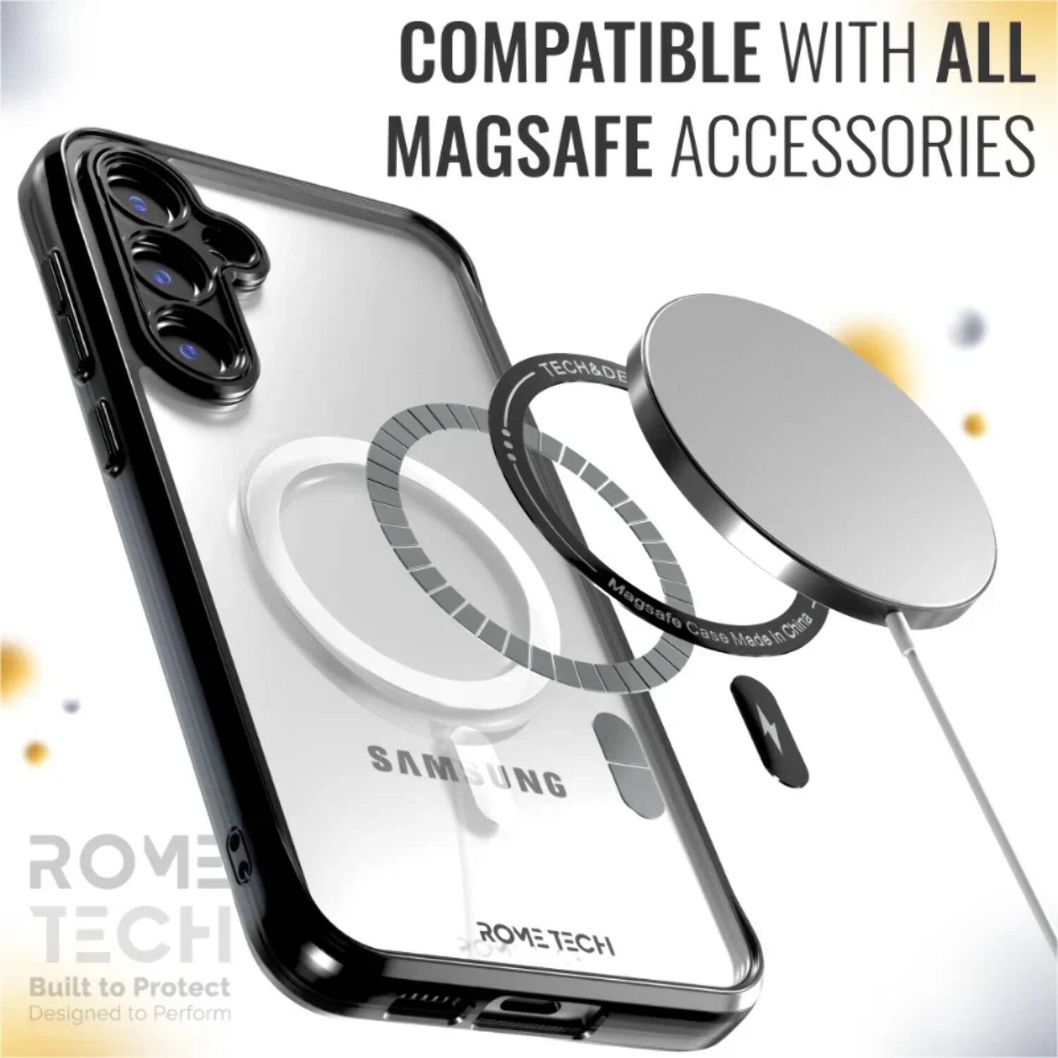 COMPATIBLE WITH ALL MAGSAFE ACCESSORIES

TECH&DE Magsafe China Case Made in China

ROME TECH
Built to Protect
Designed to Perform

SAMSUNG
ROME TECH