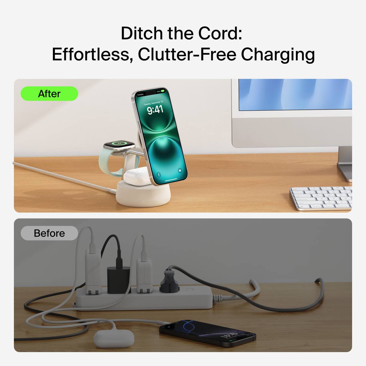 Ditch the Cord: Effortless, Clutter-Free Charging

After
9:41

Before
9:41