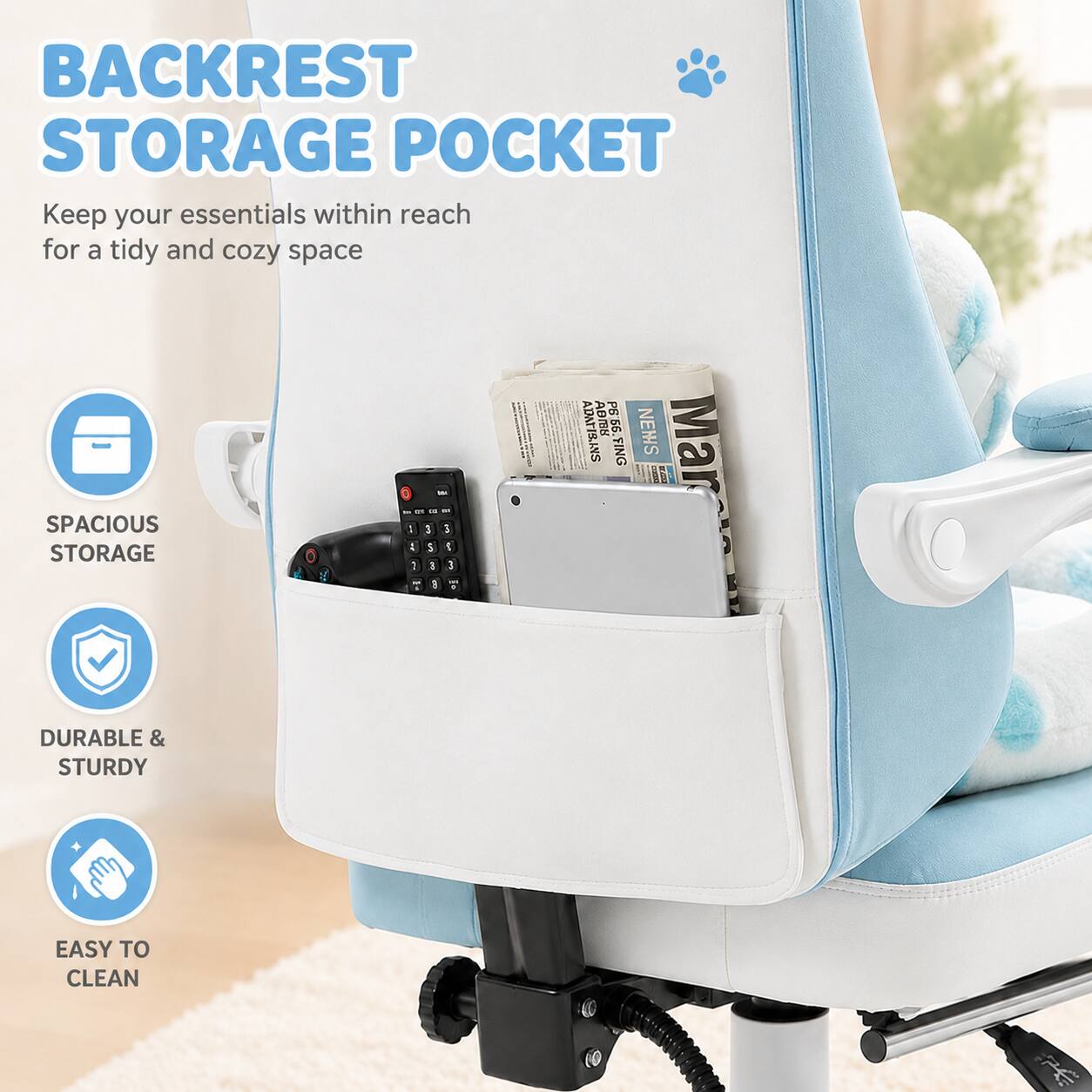 BACKREST STORAGE POCKET  
Keep your essentials within reach for a tidy and cozy space  

ABM8 PS ADATIS.INS 56 NEWS SPACIOUS E FING PRESO Man 5 STORAGE 3  

DURABLE & STURDY  
EASY TO CLEAN