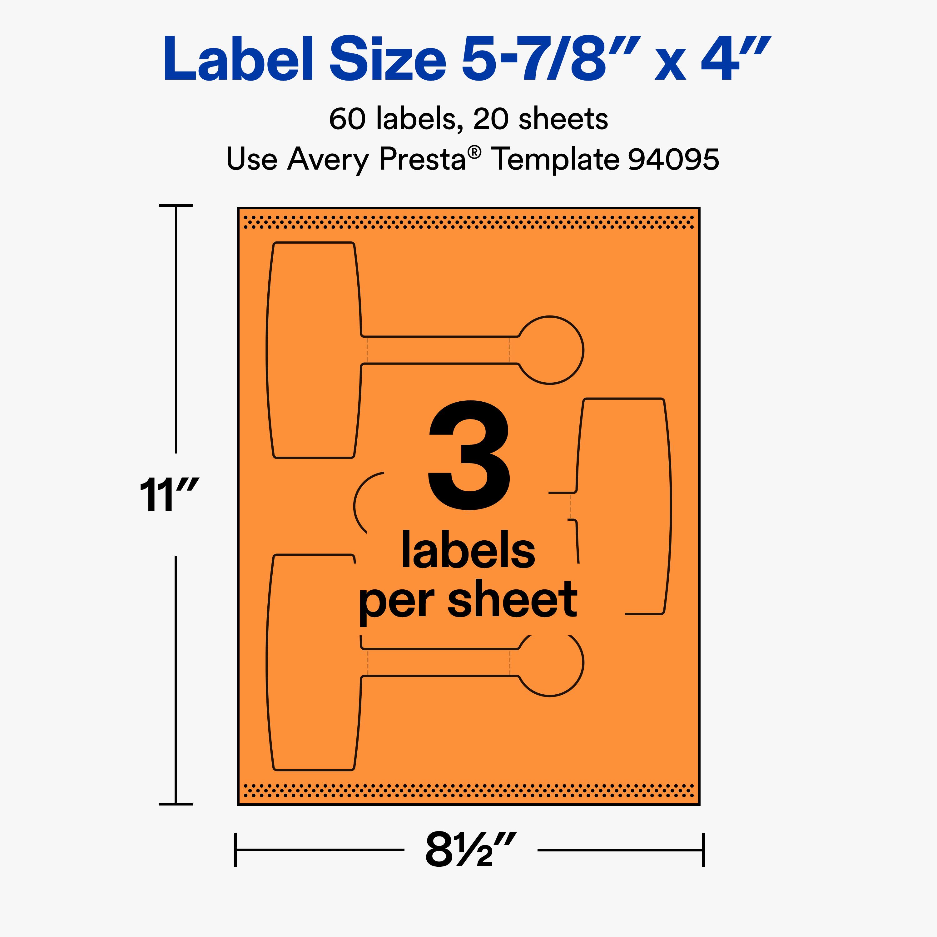Label Size 5-7/8" x 4"  
60 labels, 20 sheets  
Use Avery Presta® Template 94095  
11"  
3 labels per sheet  
8½"
