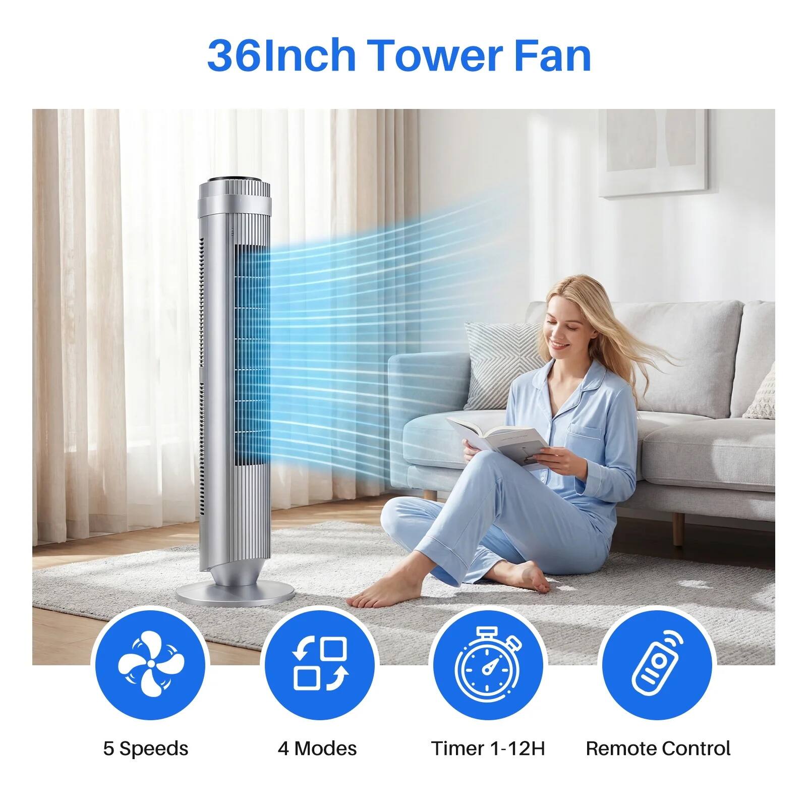 36 Inch Tower Fan  
5 Speeds  
4 Modes  
Timer 1-12H  
Remote Control