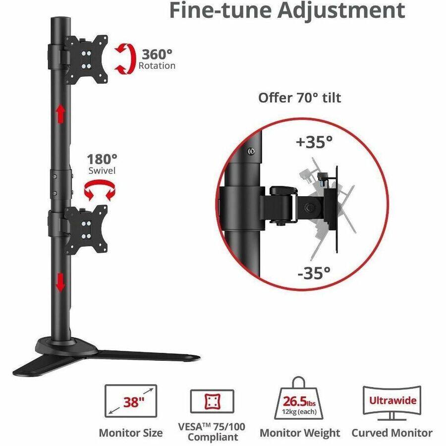 Fine-tune Adjustment  
360° Rotation  
Offer 70° tilt  
180° Swivel  
+35°  
-35°  
38"  
26.5lbs (12kg each)  
Ultrawide  
VESA 75/100 Monitor Size  
Monitor Weight  
Curved Monitor  
Compliant