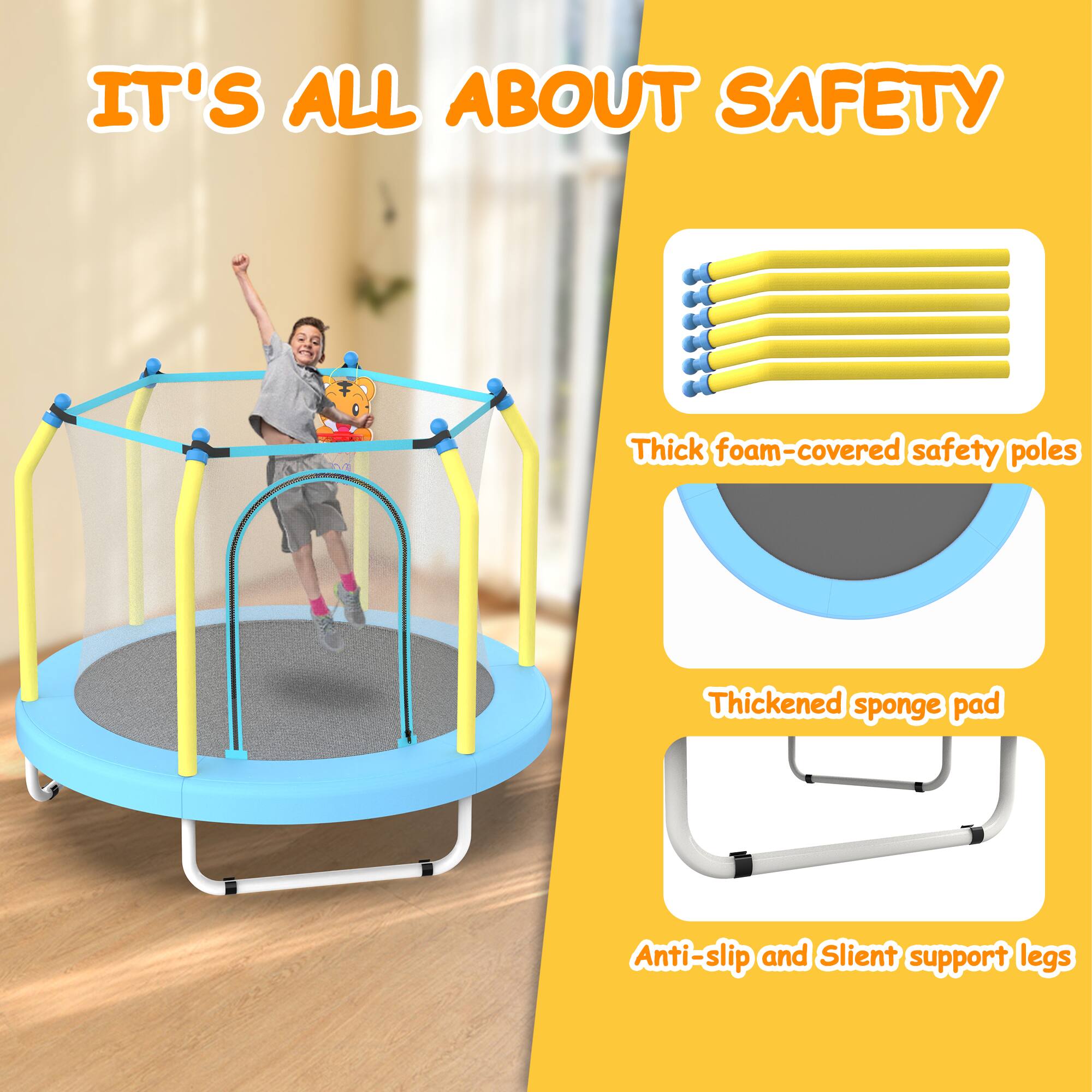 IT'S ALL ABOUT SAFETY

- Thick foam-covered safety poles
- Thickened sponge pad
- Anti-slip and Silent support legs