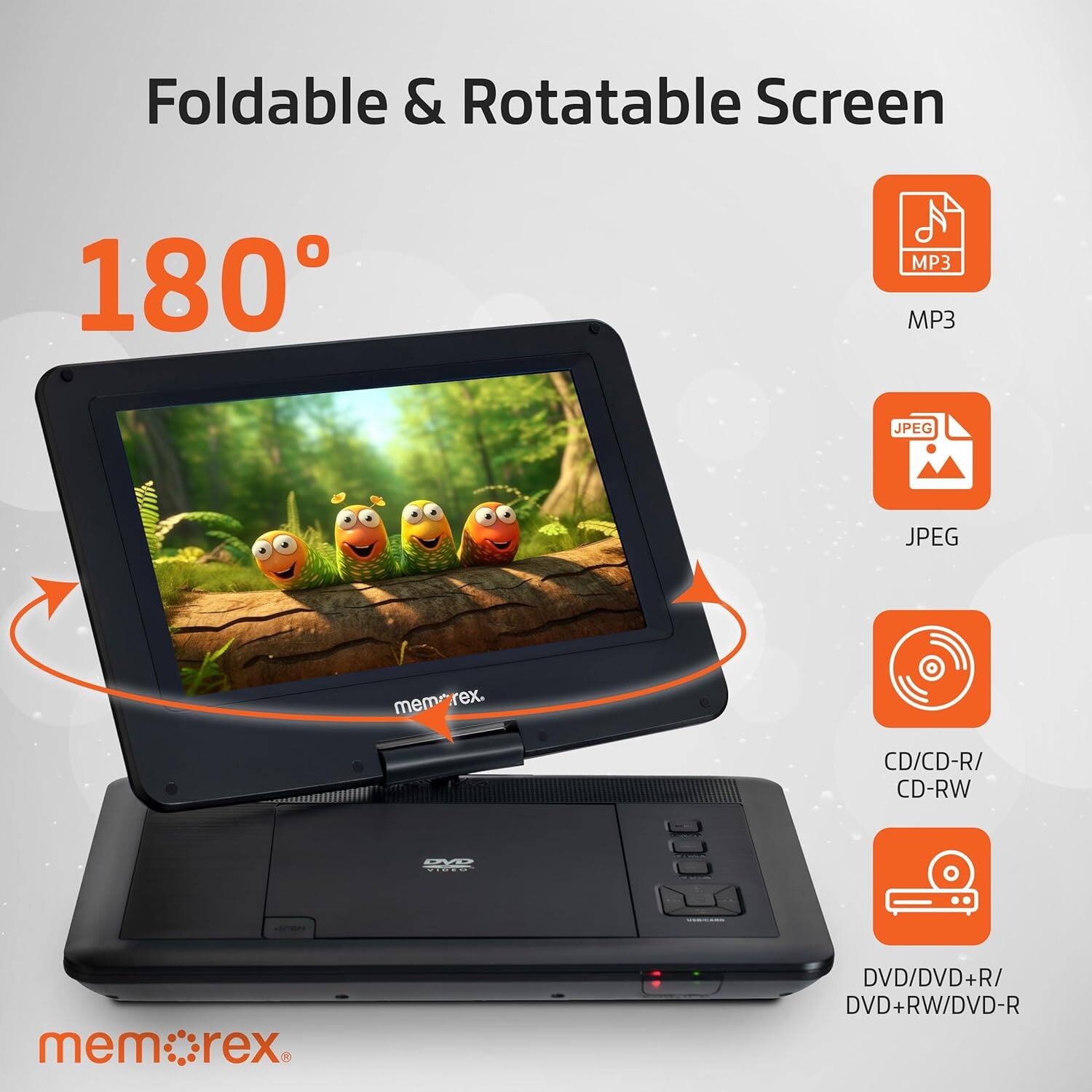 Foldable & Rotatable Screen

180°

MP3  
JPEG  
CD/CD-R/CD-RW  
DVD/DVD+R/DVD+RW/DVD-R

mem:rex
