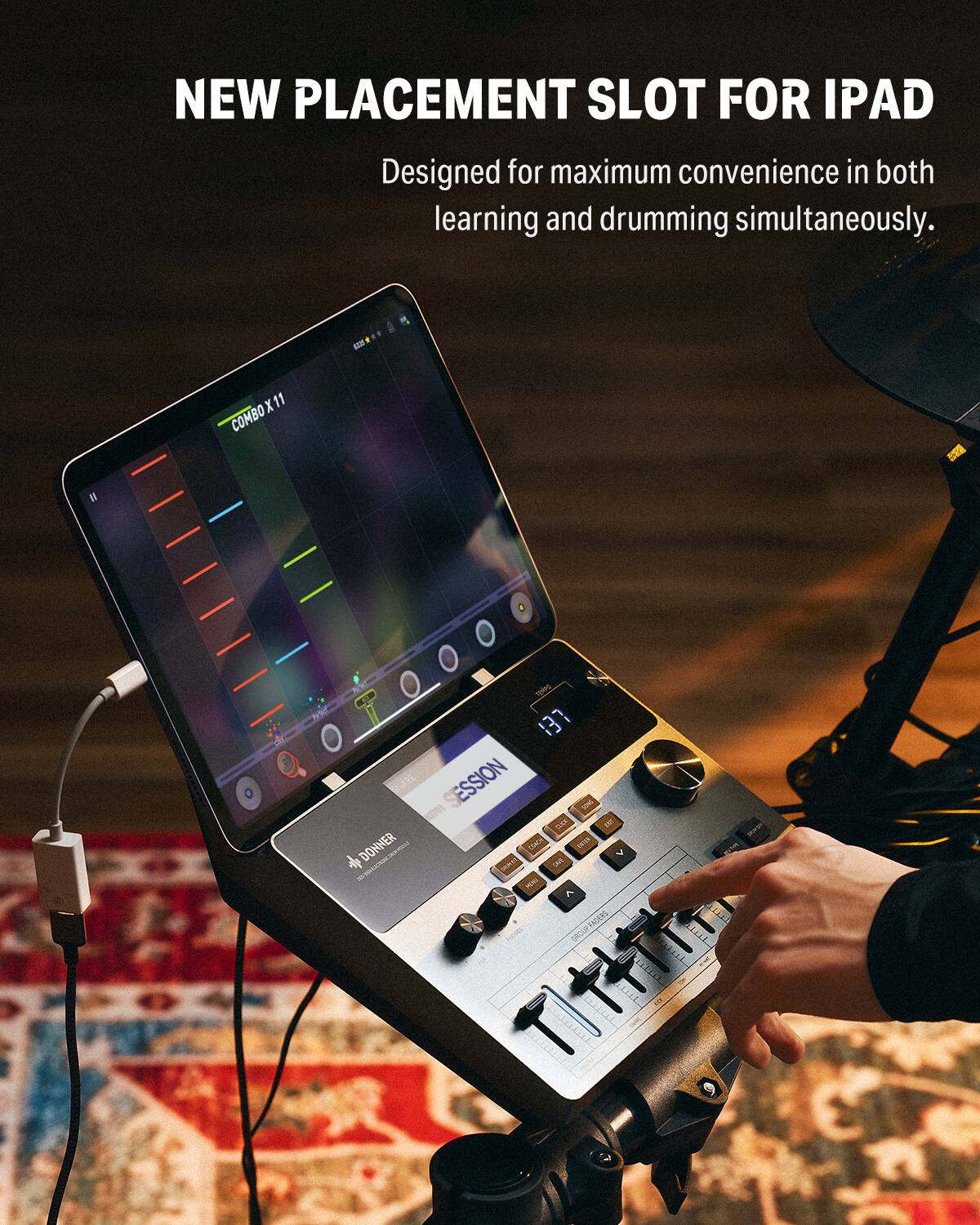 NEW PLACEMENT SLOT FOR IPAD
Designed for maximum convenience in both learning and drumming simultaneously.
- X11 COMBO E I DONNER
137 SESSION