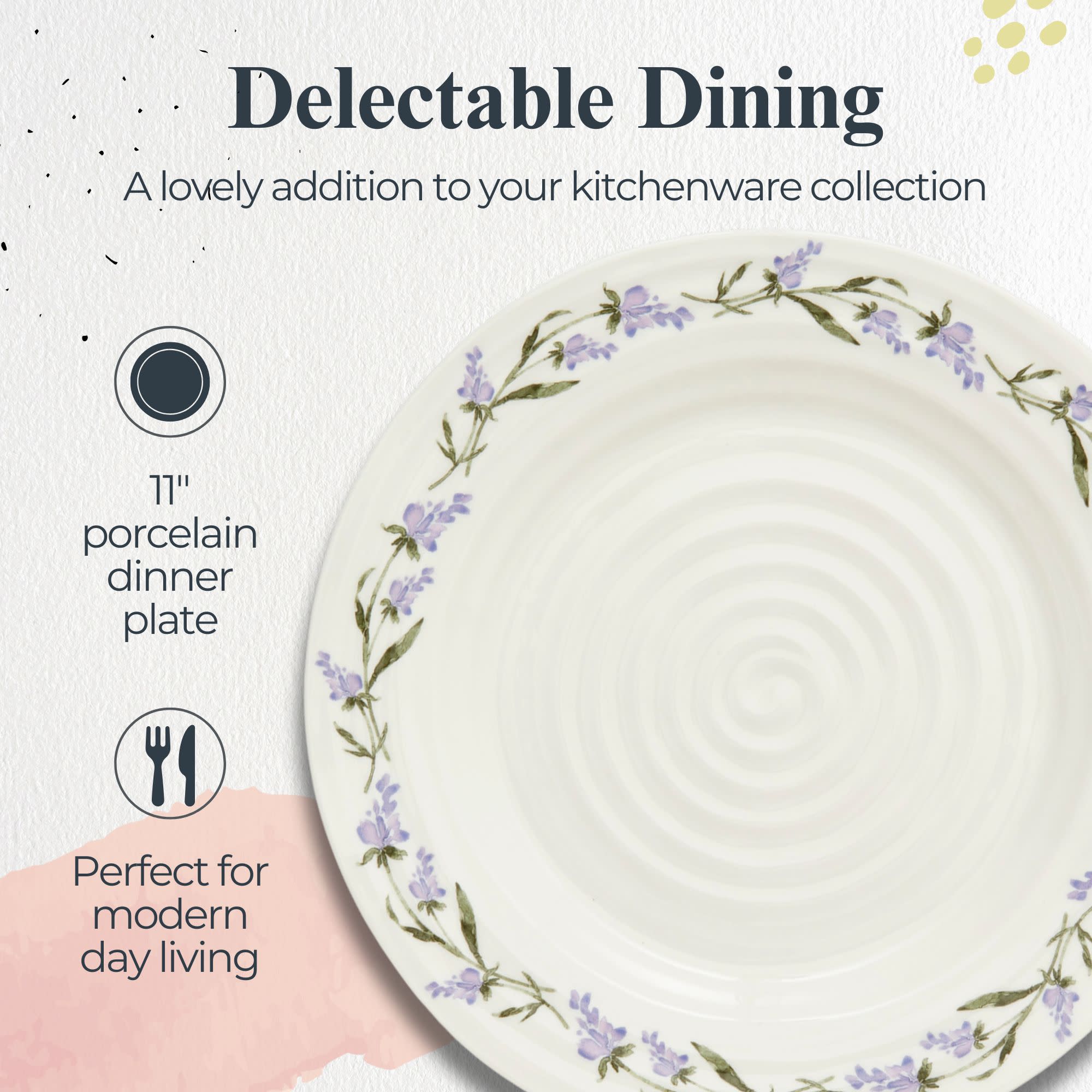 Delectable Dining  
A lovely addition to your kitchenware collection  

11" porcelain dinner plate  

Perfect for modern day living