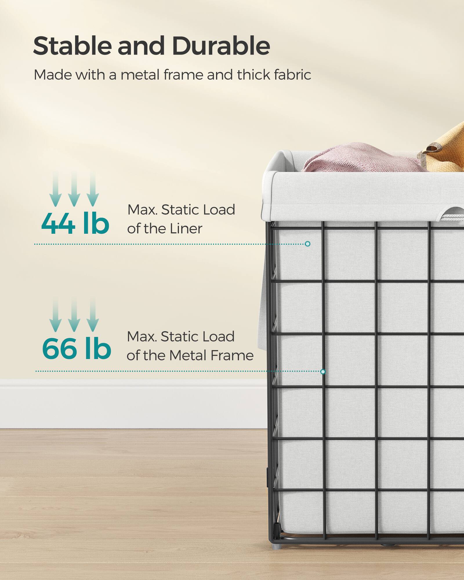 Stable and Durable  
Made with a metal frame and thick fabric  

Max. Static Load of the Liner  
44 lb  

Max. Static Load of the Metal Frame  
66 lb