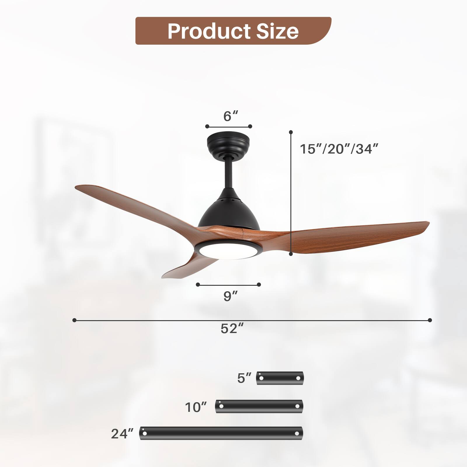 Product Size  
6"  
15"/20"/34"  
9"  
52"  
5"  
10"  
24"