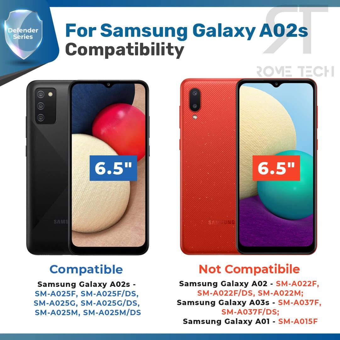 Defender Series For Samsung Galaxy A02s  
Compatibility:  
6.5"  
ROME TECH  

Compatible:  
Samsung Galaxy A02s - SM-A025F, SM-A025F/DS, SM-A025G, SM-A025G/DS, SM-A025M, SM-A025M/DS  

Not Compatible:  
Samsung Galaxy A02 - SM-A022F, SM-A022F/DS, SM-A022M;  
Samsung Galaxy A03s - SM-A037F, SM-A037F/DS;  
Samsung Galaxy A01 - SM-A015F