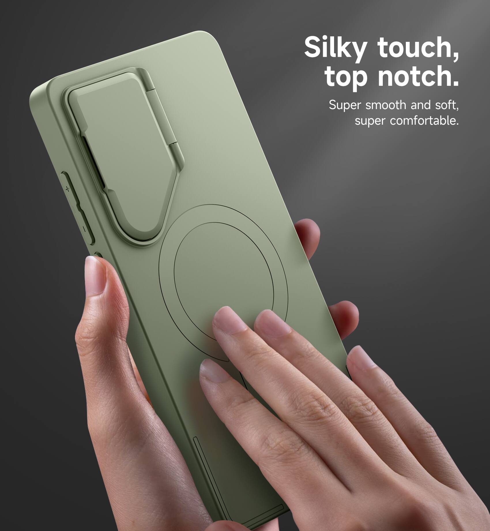 Silky touch, top notch.  
Super smooth and soft, super comfortable.