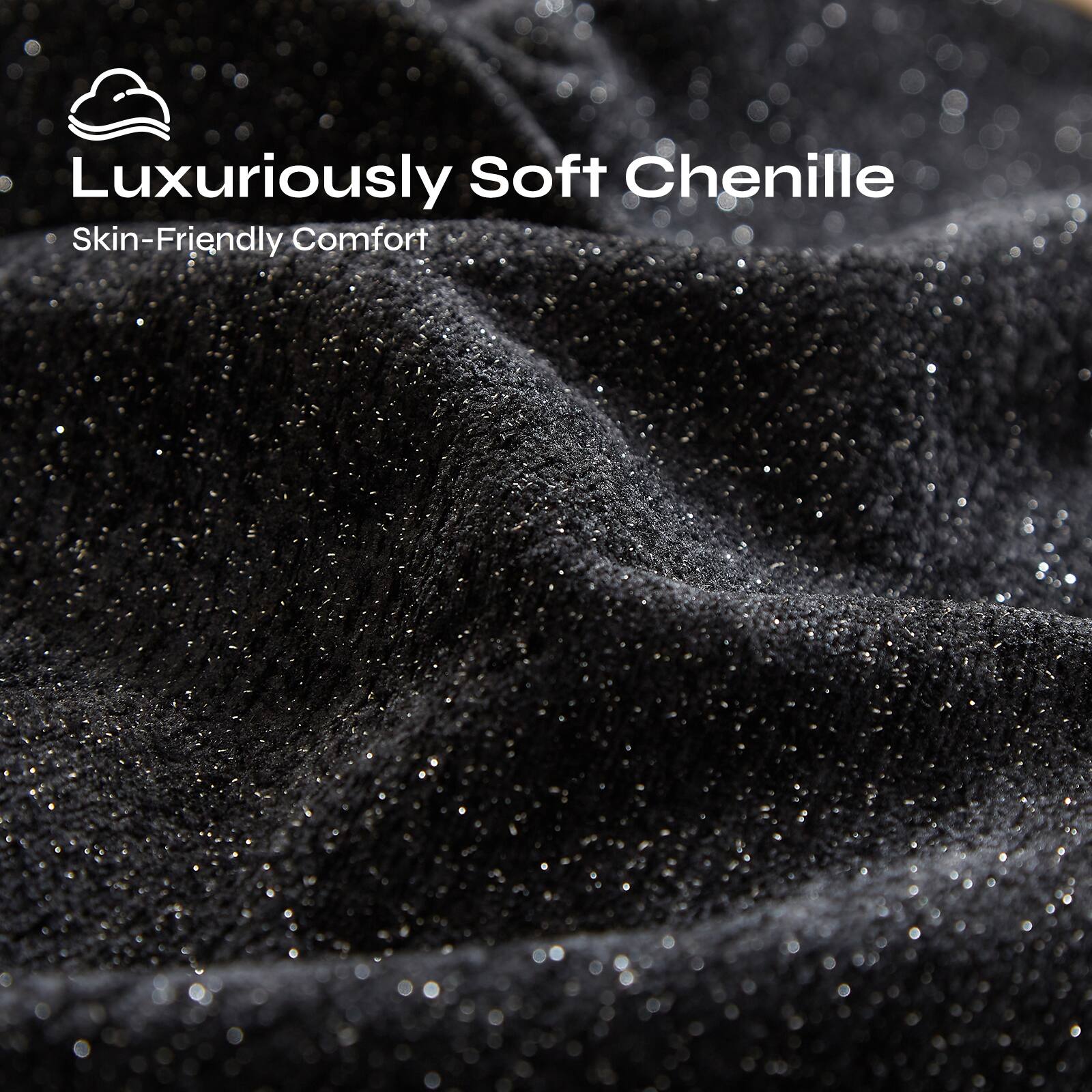 Luxuriously Soft Chenille  
Skin-Friendly Comfort