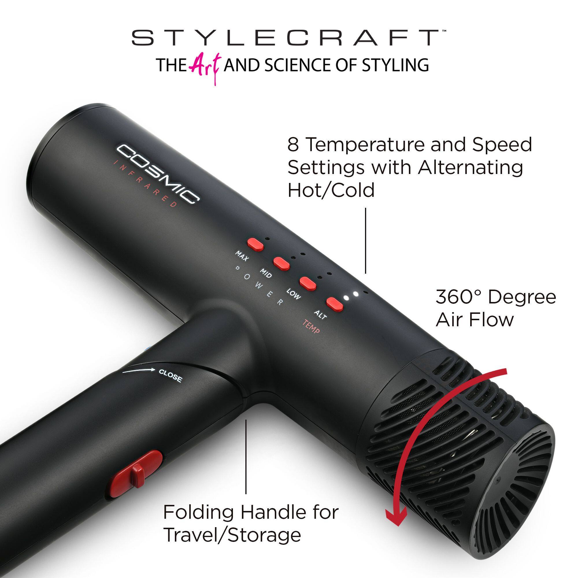 STYLECRAFT THE Art AND SCIENCE OF STYLING COSMIC INFRARED 8 Temperature and Speed Settings with Alternating Hot/Cold MAX S o MID POWER W E R LOW ALT TEMP 360 Degree Air Flow CLOSE Folding Handle for Travel/Storage