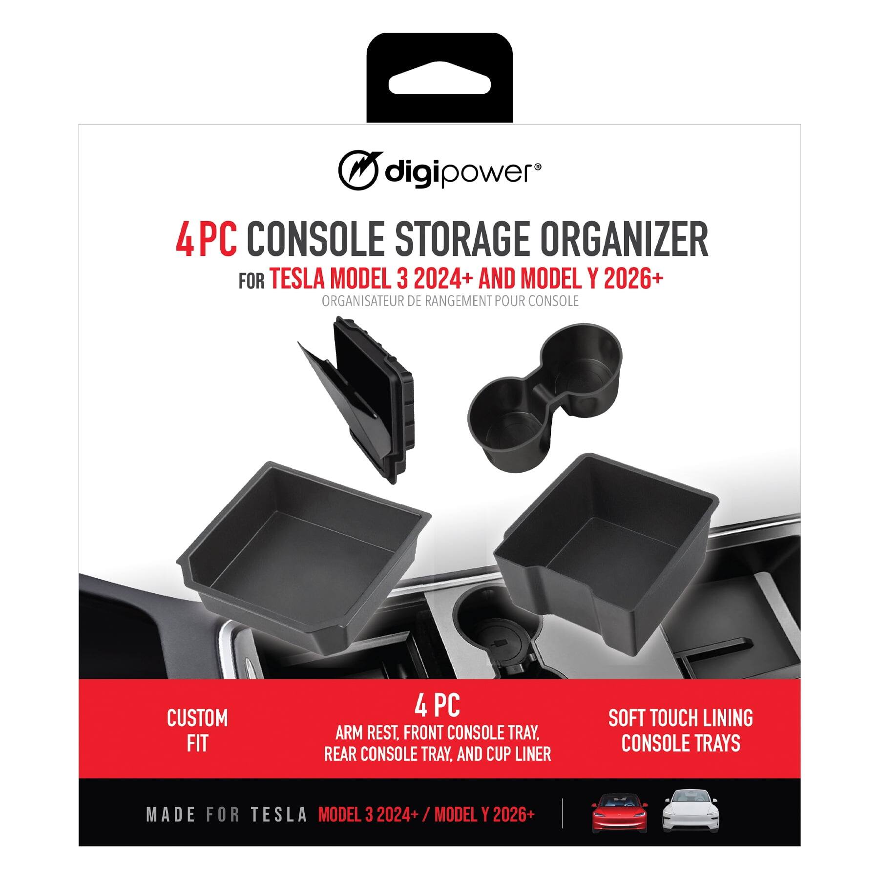 digipower 4PC CONSOLE STORAGE ORGANIZER FOR TESLA MODEL 3 2024+ AND MODEL Y 2026+ ORGANISATEUR DE RANGEMENT POUR CONSOLE

CUSTOM FIT
4 PC ARM REST, FRONT CONSOLE TRAY, REAR CONSOLE TRAY, AND CUP LINER
SOFT TOUCH LINING CONSOLE TRAYS
MADE FOR TESLA MODEL 3 2024+ MODEL Y 2026+