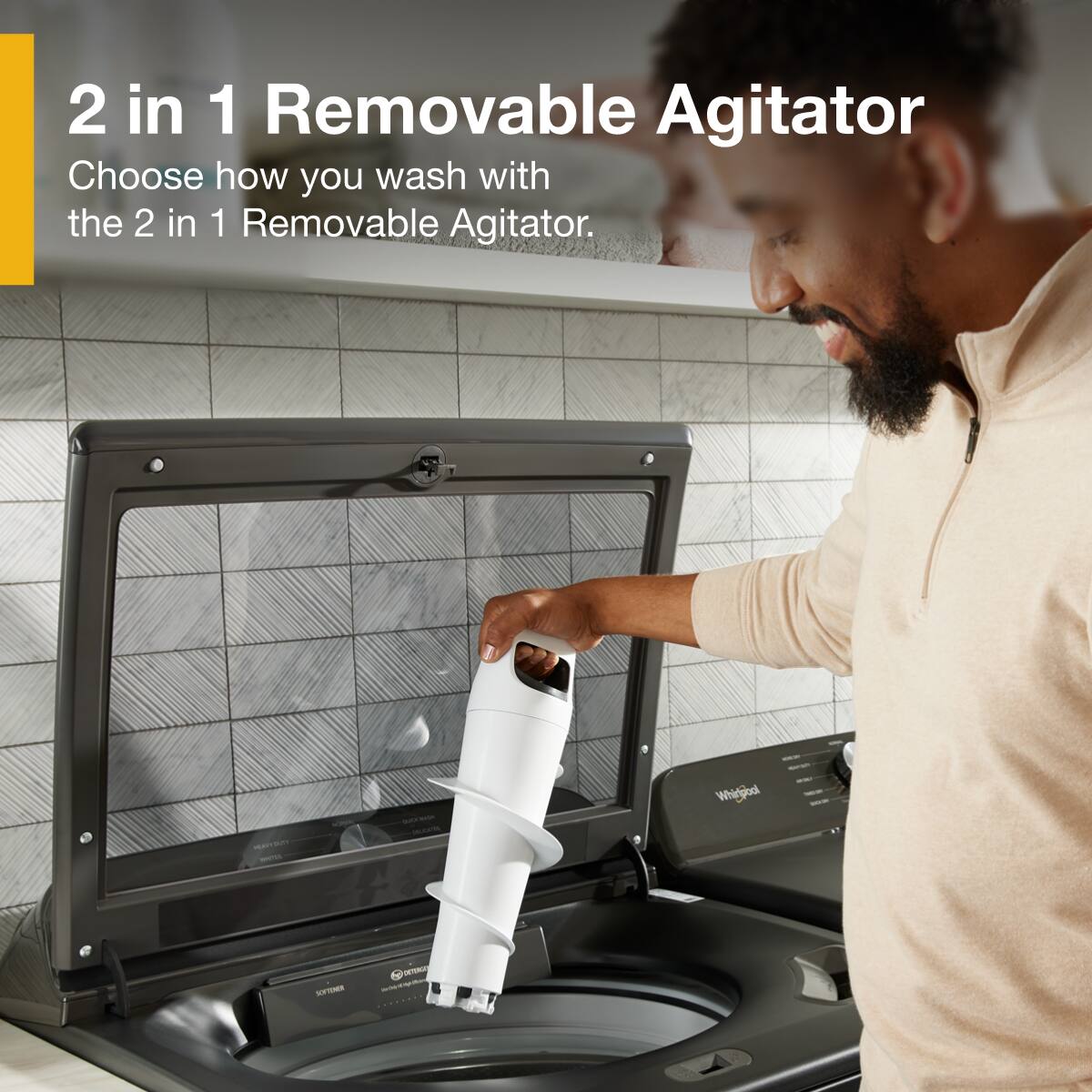 2 in 1 Removable Agitator

Choose how you wash with the 2 in 1 Removable Agitator.