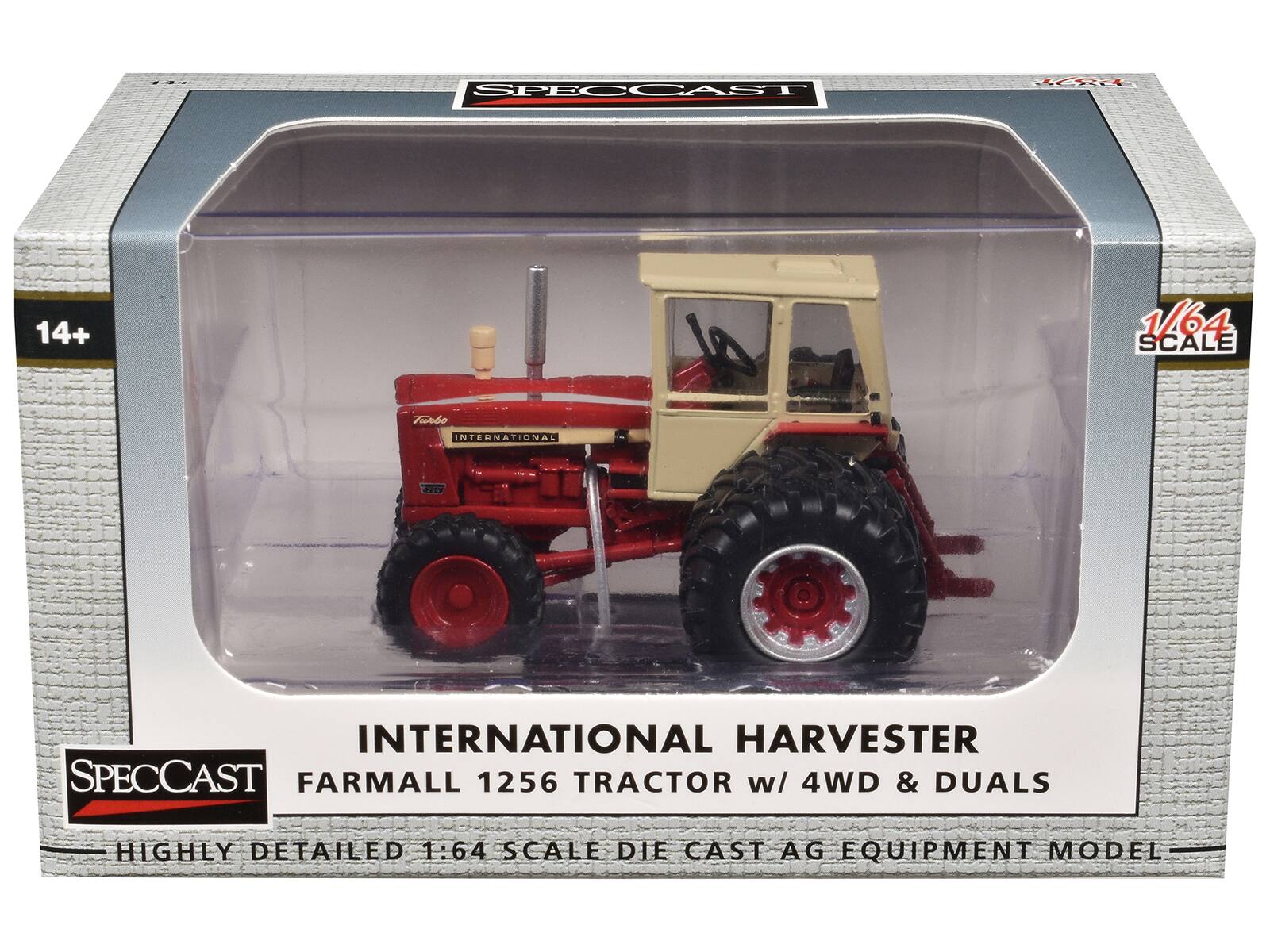 SPECCAST  
PART  
14+  
Turbo INTERNATIONAL  

1/64 SCALE  
INTERNATIONAL HARVESTER SPECCAST FARMALL 1256 TRACTOR w/ 4WD & DUALS  
HIGHLY DETAILED 1:64 SCALE DIE CAST AG EQUIPMENT MODEL