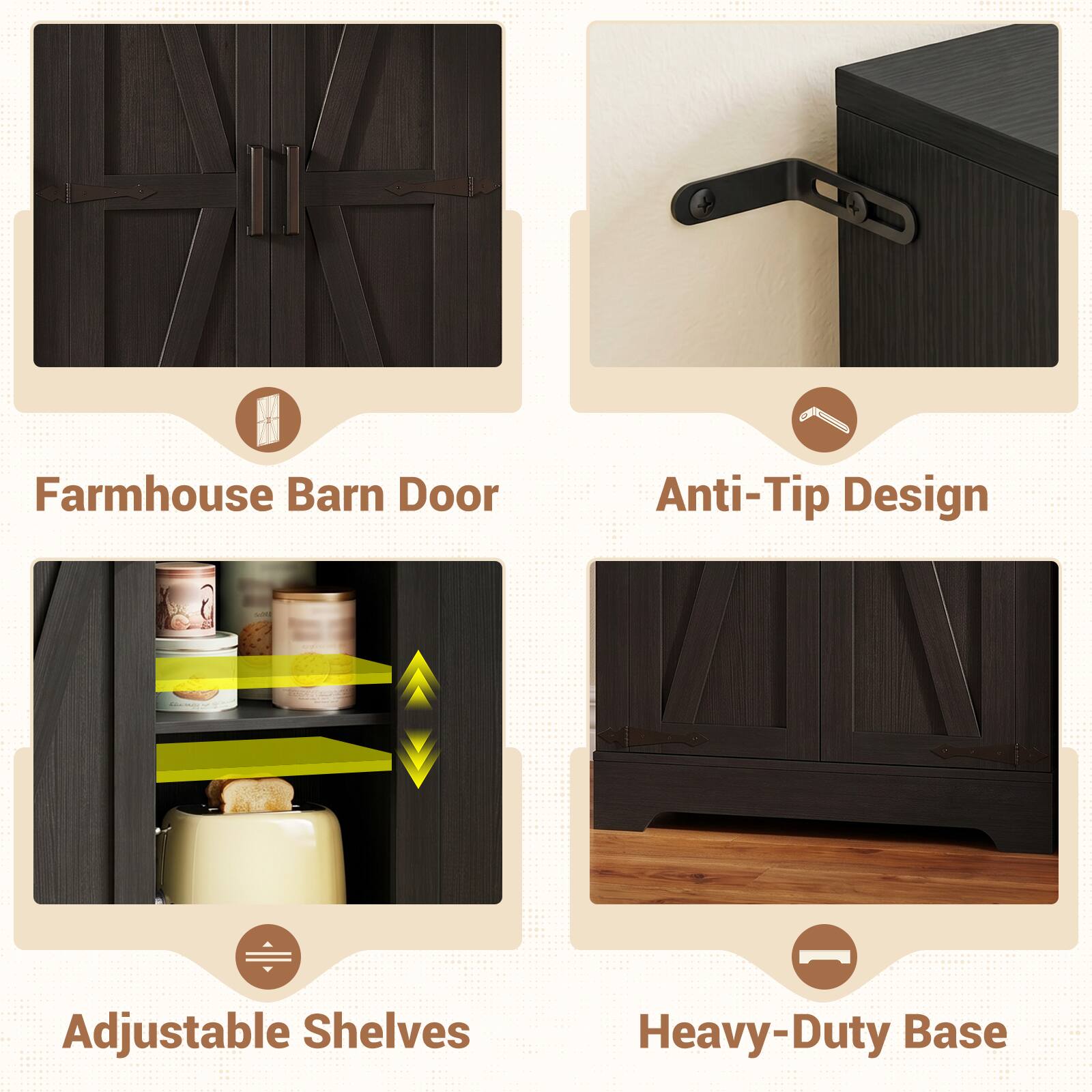 Farmhouse Barn Door  
Anti-Tip Design  
Adjustable Shelves  
Heavy-Duty Base