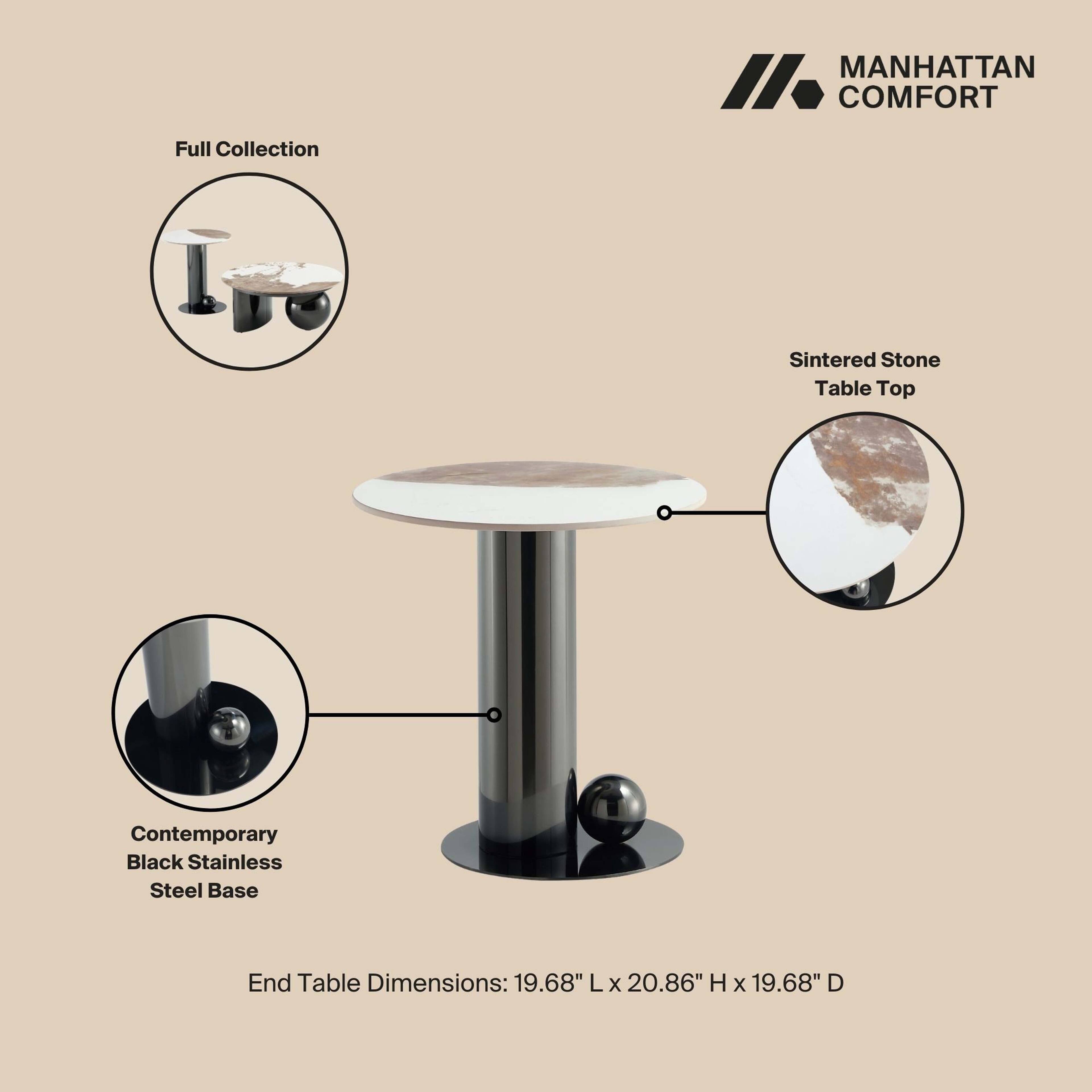 Full Collection

MANHATTAN COMFORT

Sintered Stone Table Top

Contemporary Black Stainless Steel Base

End Table Dimensions: 19.68" L x 20.86" H x 19.68" D