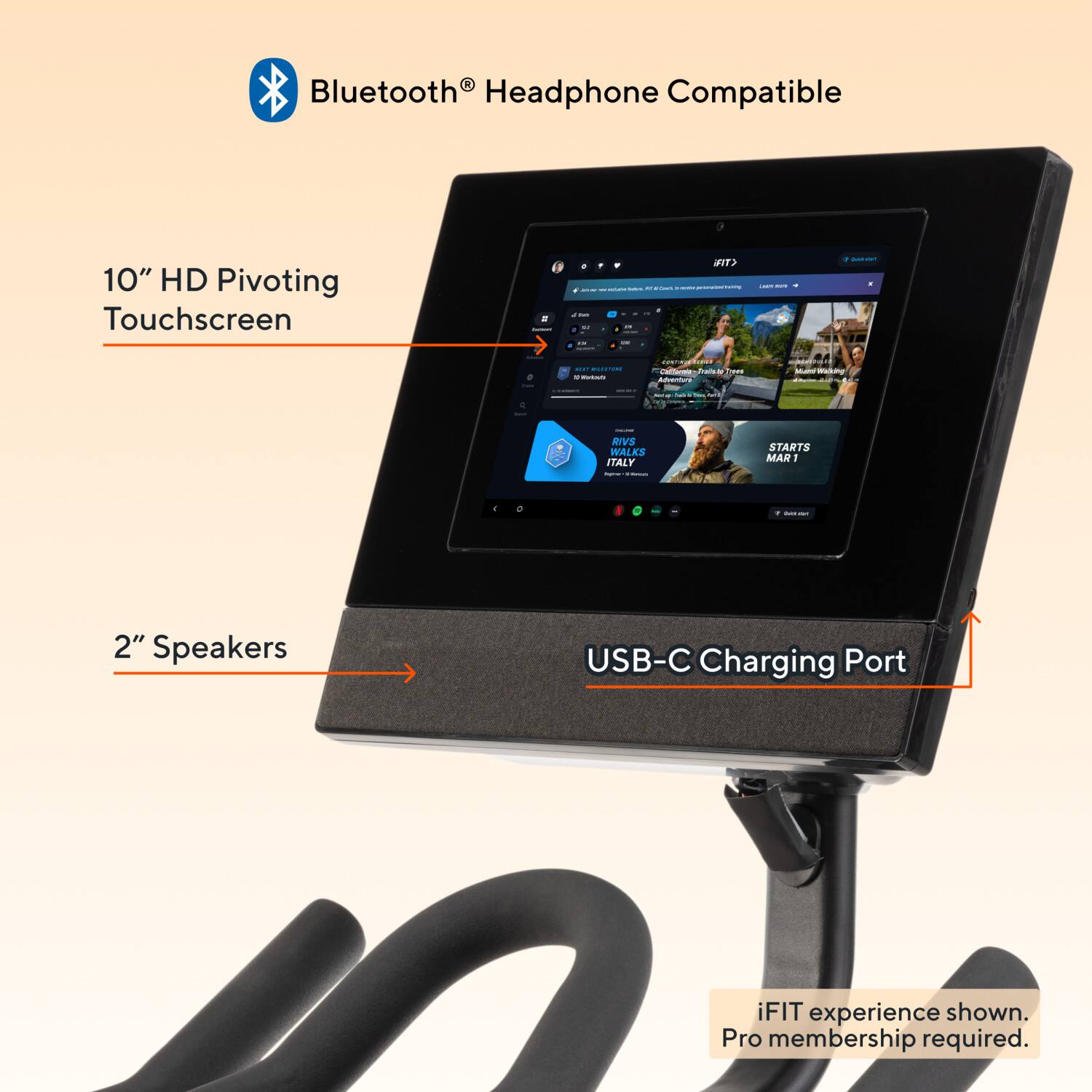 A Bluetooth Headphone Compatible 10" HD Pivoting Touchscreen. 2" Speakers USB-C Charging Port. iFIT experience shown. Pro membership required.