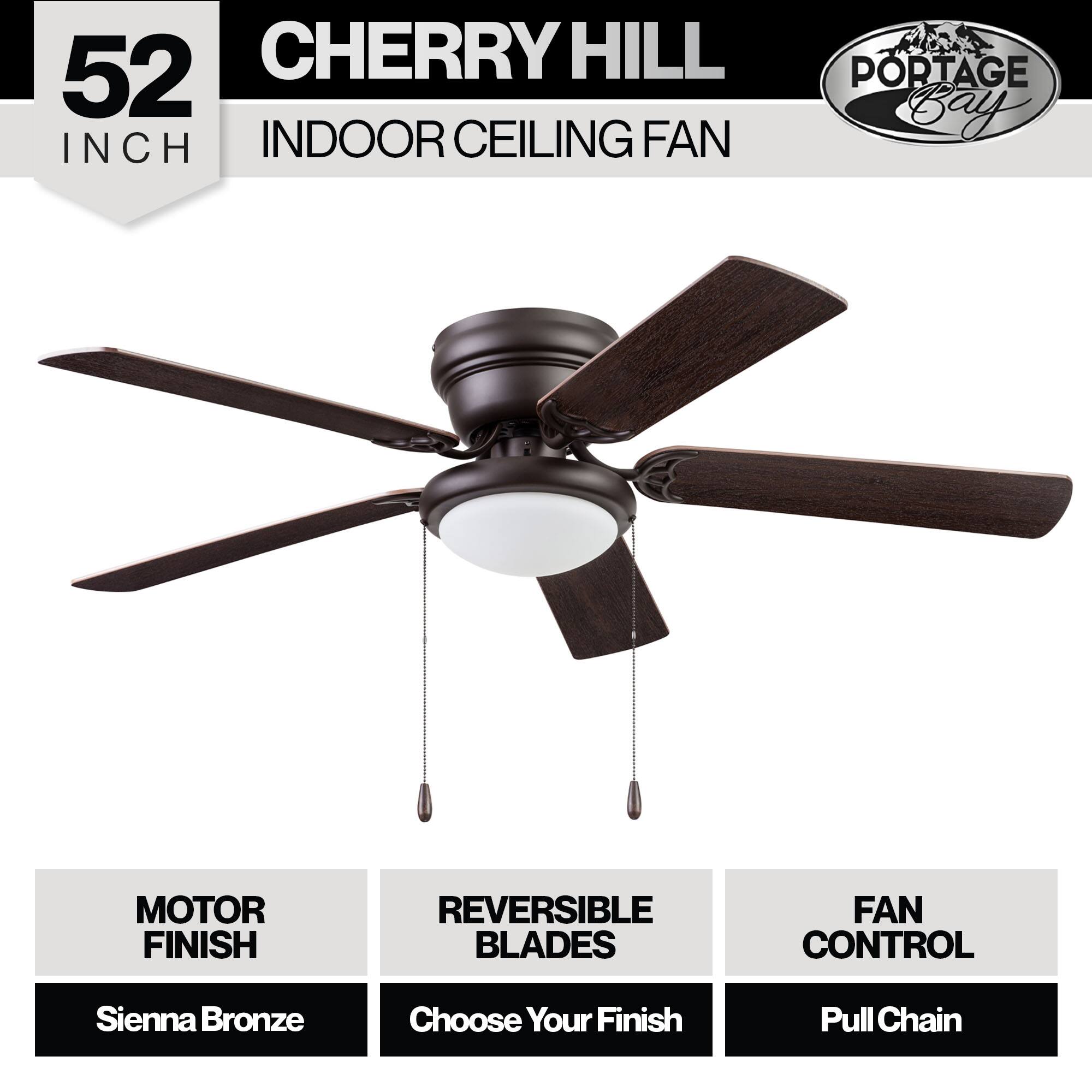 52 INCH CHERRY HILL INDOOR CEILING FAN  
PORTAGE Bay MOTOR FINISH REVERSIBLE BLADES FAN CONTROL  
Sienna Bronze  
Choose Your Finish  
Pull Chain