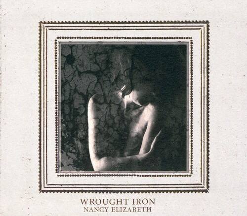Nancy Elizabeth - Wrought Iron   - COMPACT DISCS [CD]