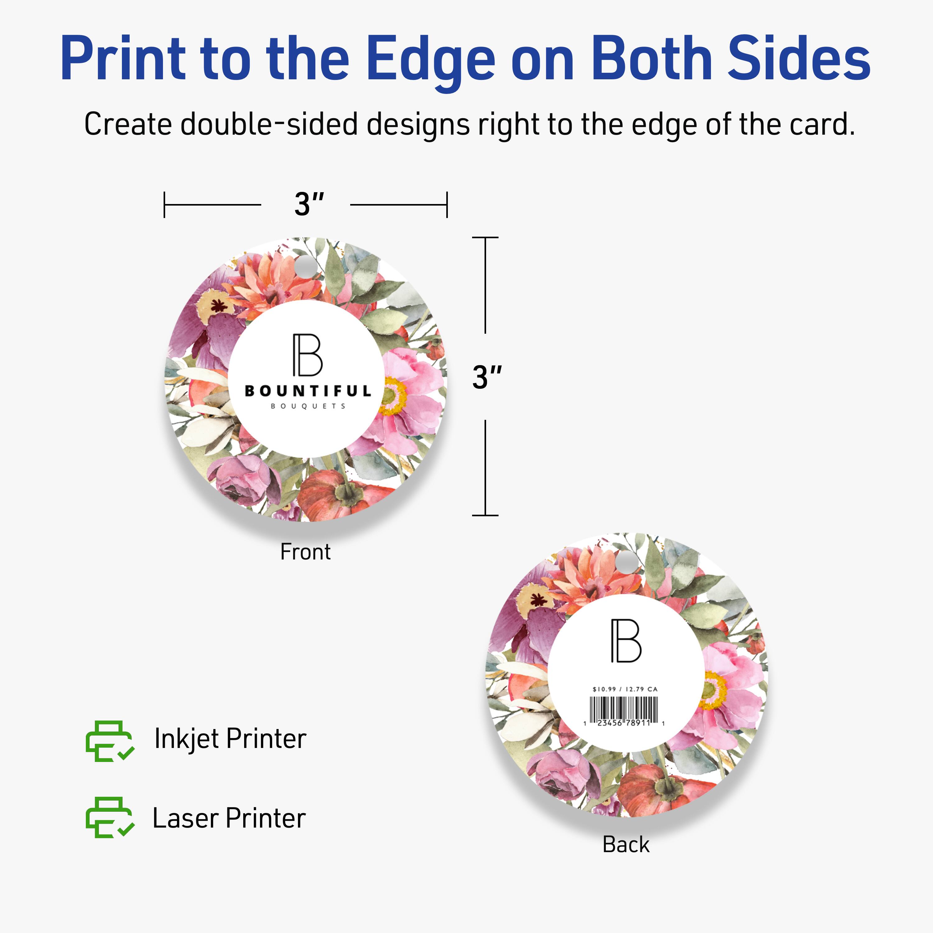 Print to the Edge on Both Sides  
Create double-sided designs right to the edge of the card.  

3"  
Front  

Inkjet Printer  
Laser Printer  

3"  
Back