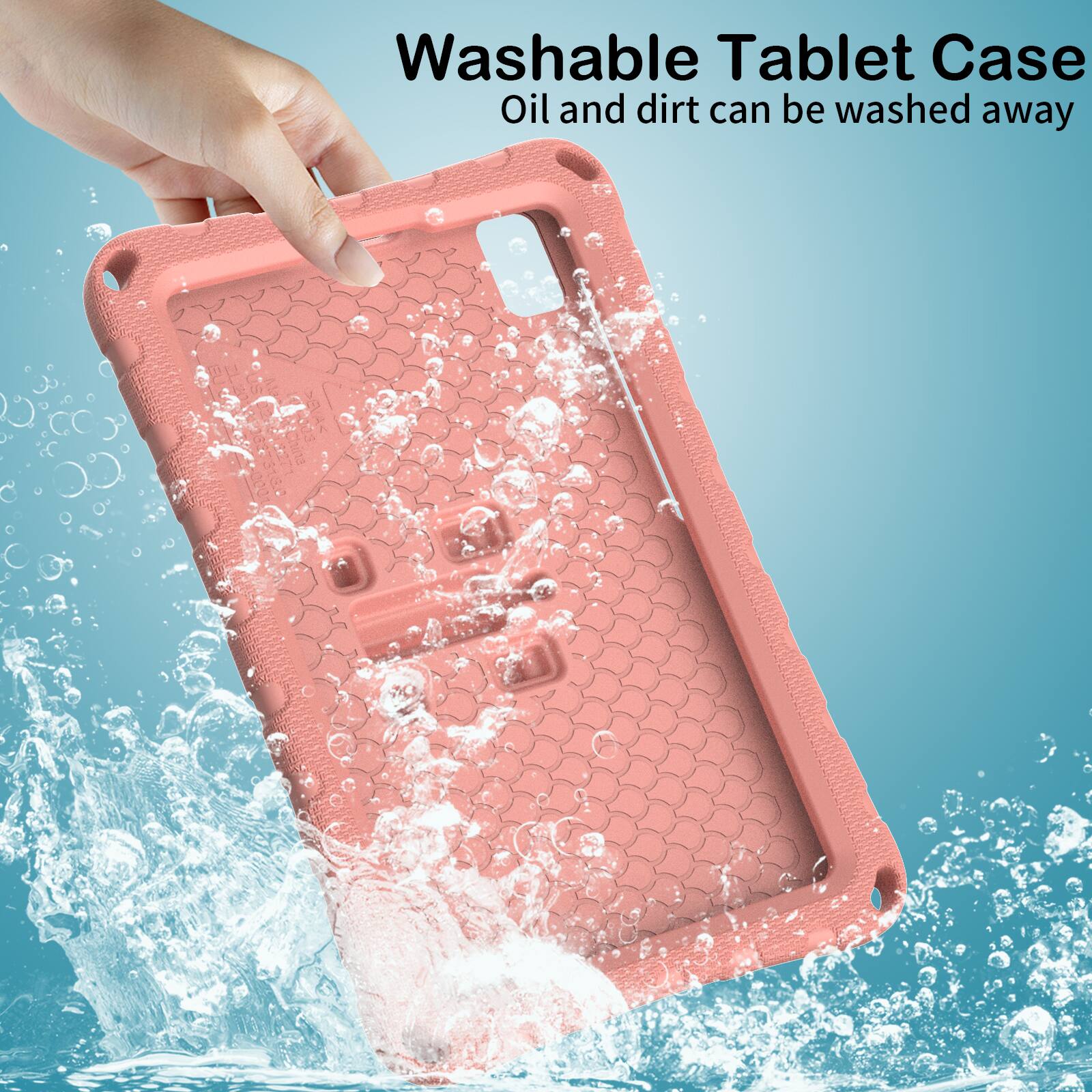 Washable Tablet Case  
Oil and dirt can be washed away