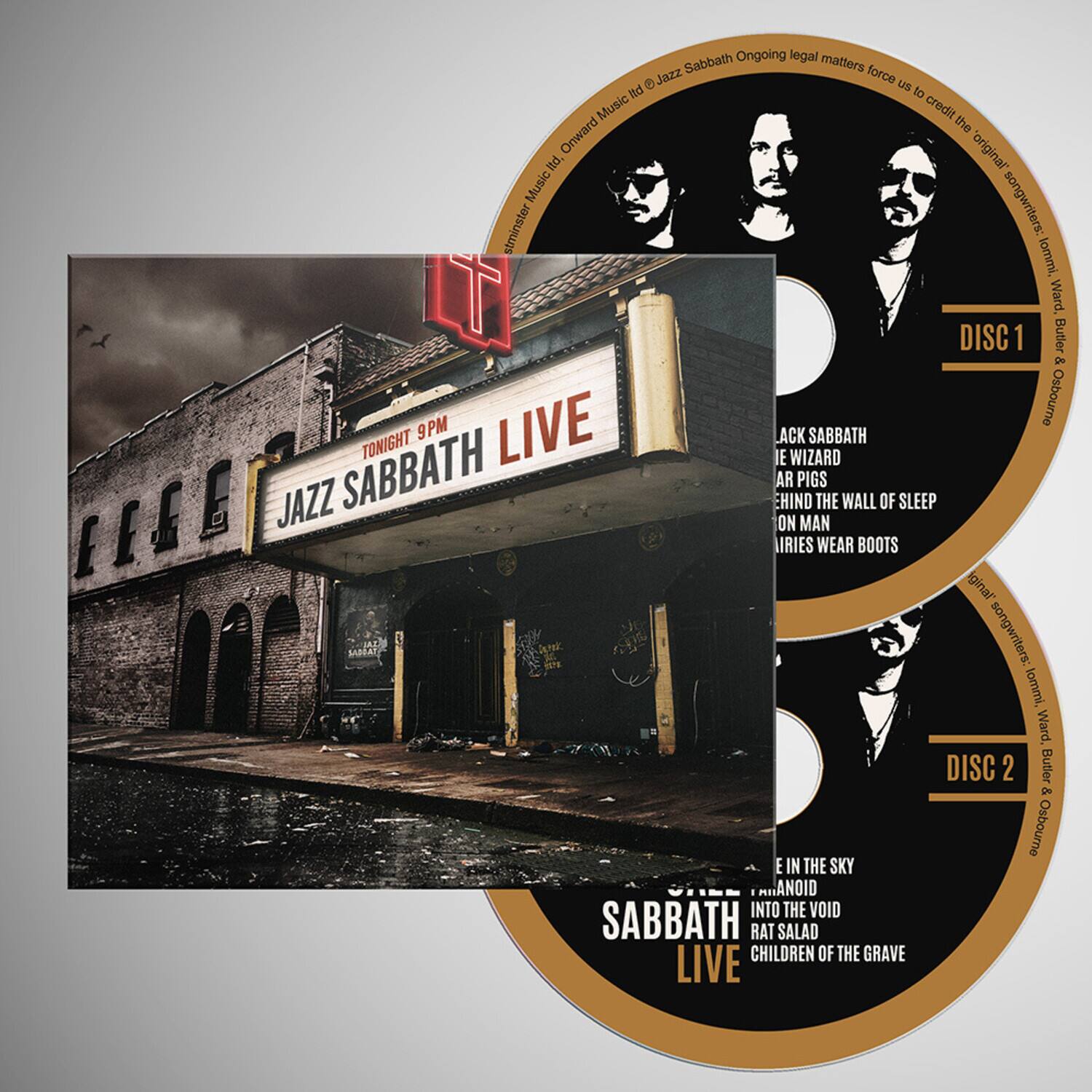 Sabbath Ongoing legal matters force us to credit the original songwriters: Iommi, Ward, Butler & Osbourne

DISC 1
- Jack Sabbath
- Black Wizard
- Ar Pigs
- Behind the Wall of Sleep
- On Man
- Witches Wear Boots

DISC 2
- E in the Sky
- Anoid
- Into the Void
- Rat Salad
- Children of the Grave

Jazz Sabbath Live