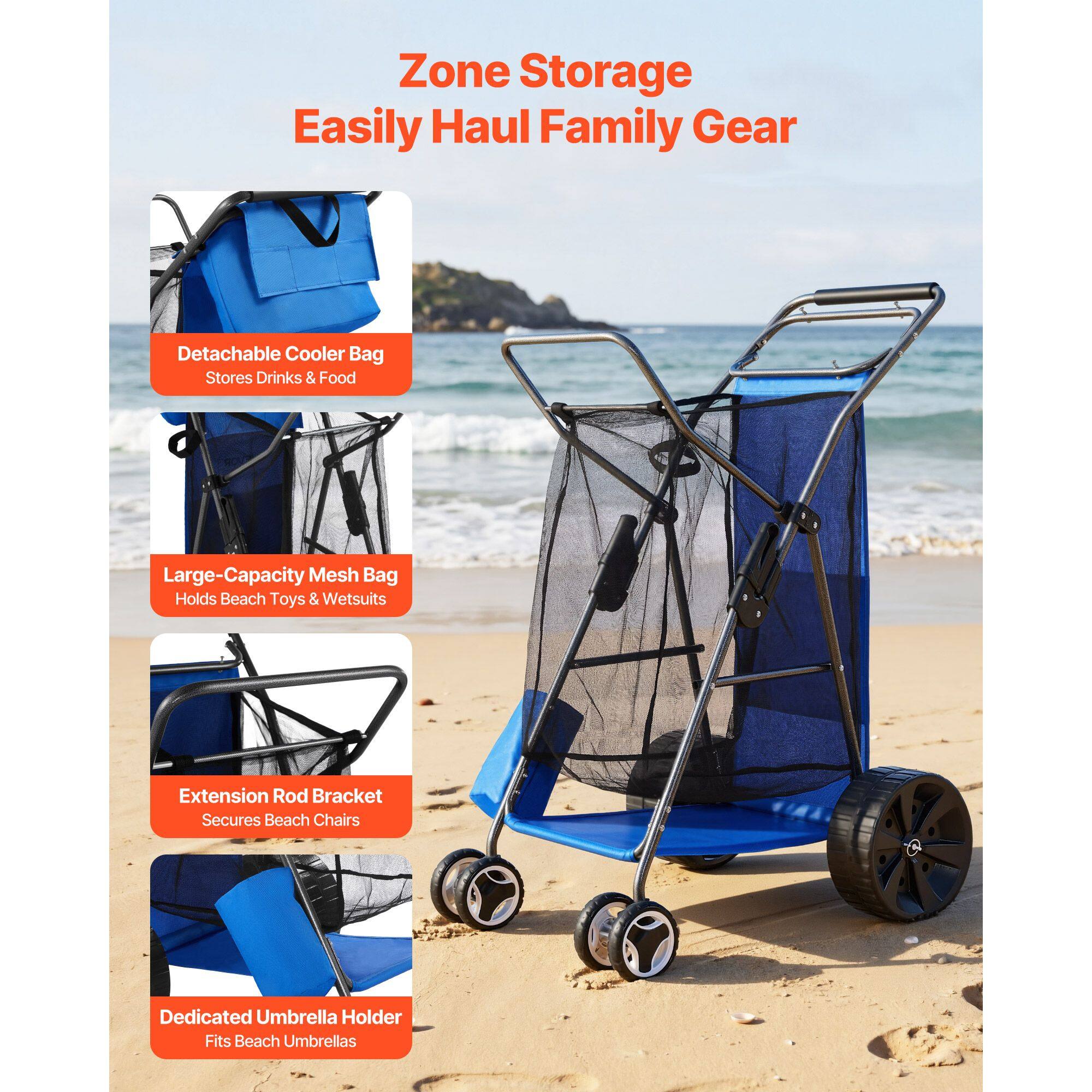 Zone Storage  
Easily Haul Family Gear  

- Detachable Cooler Bag  
Stores Drinks & Food  

- Large-Capacity Mesh Bag  
Holds Beach Toys & Wetsuits  

- Extension Rod Bracket  
Secures Beach Chairs  

- Dedicated Umbrella Holder  
Fits Beach Umbrellas