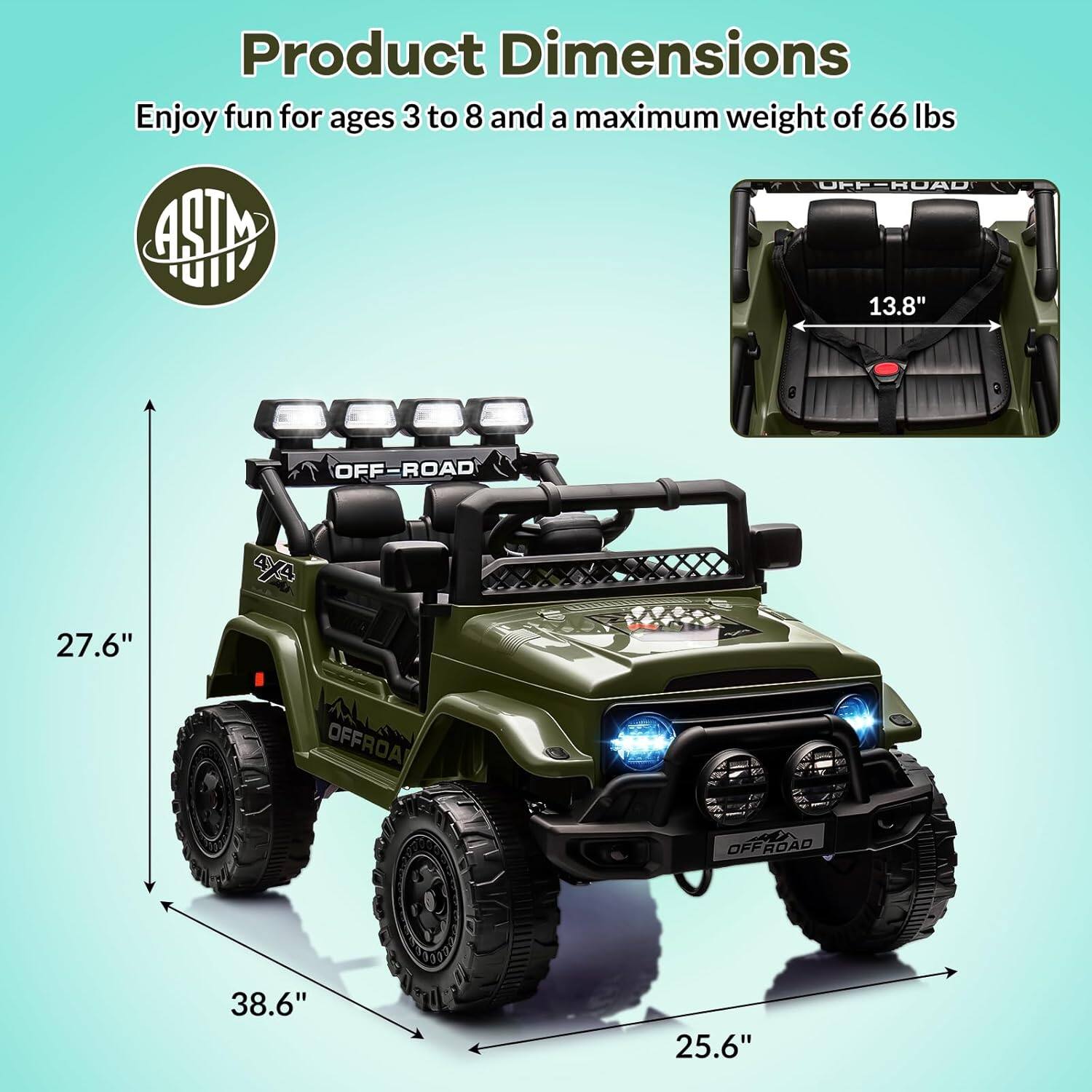 Product Dimensions  
Enjoy fun for ages 3 to 8 and a maximum weight of 66 lbs  

ASTM 01  

27.6"  
38.6"  
25.6"  

13.8"