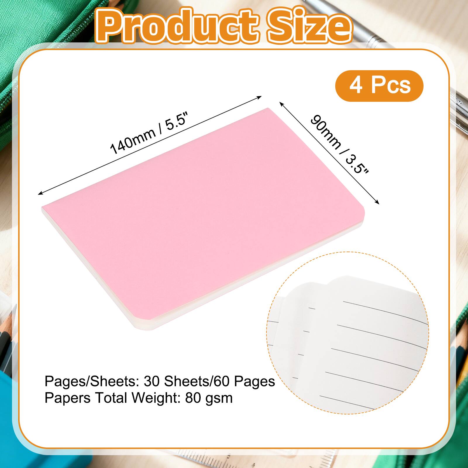 Product Size: 5.5" x 140mm  
4 Pcs  
90mm x 3.5"  
Pages/Sheets: 30 Sheets/60 Pages  
Papers Total Weight: 80 gsm