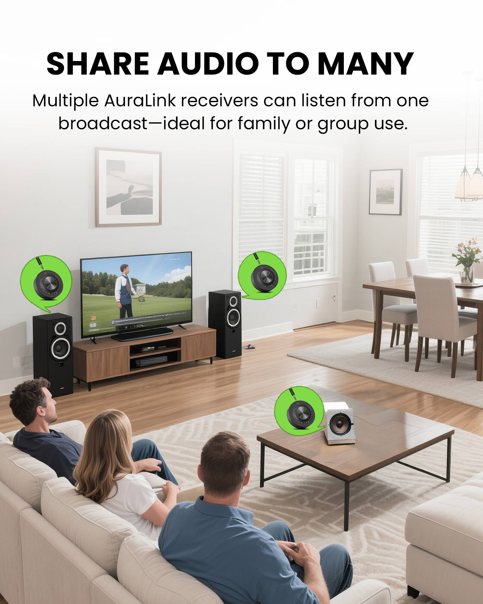 SHARE AUDIO TO MANY

Multiple AuraLink receivers can listen from one broadcast—ideal for family or group use.