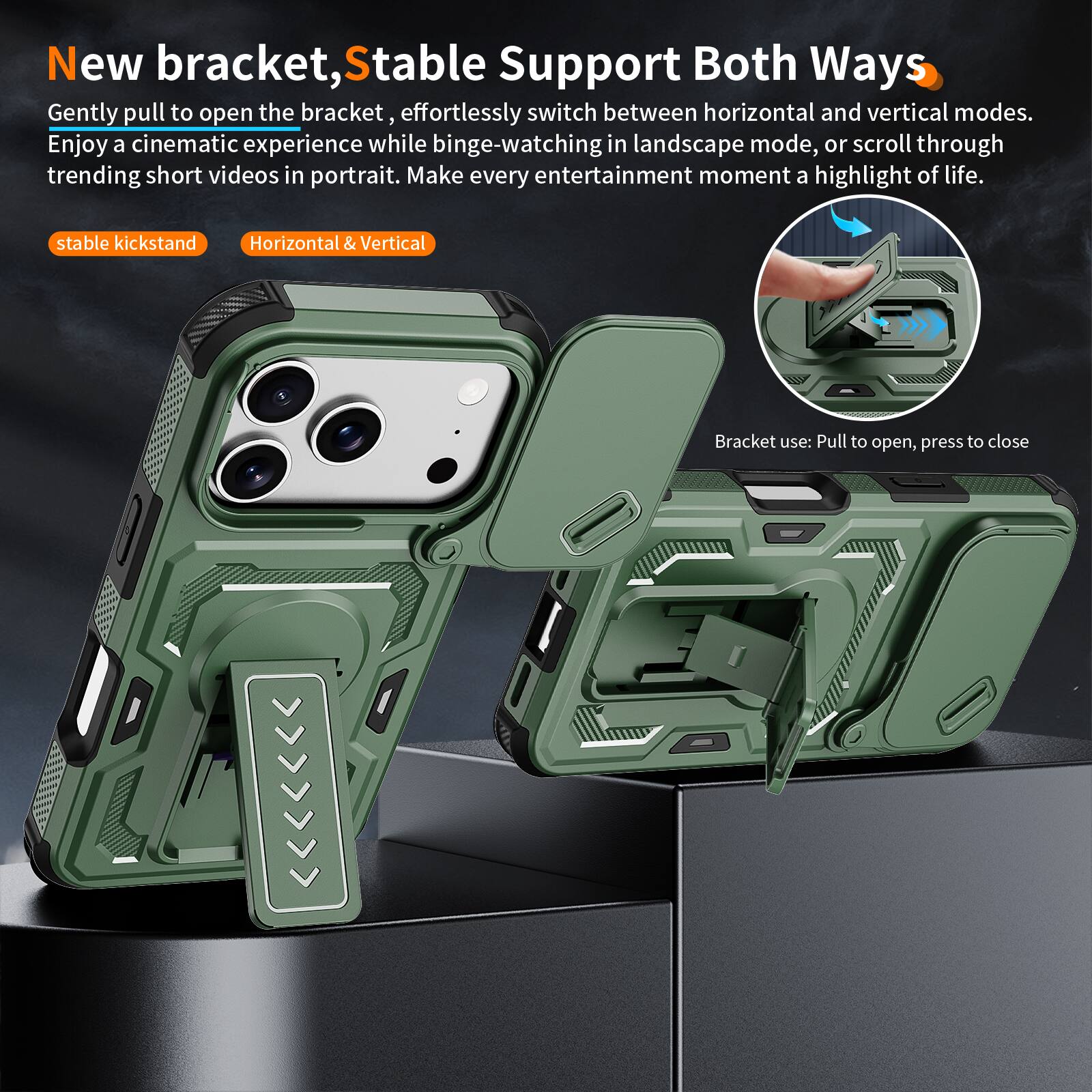 New bracket, Stable Support Both Ways

Gently pull to open the bracket, effortlessly switch between horizontal and vertical modes. Enjoy a cinematic experience while binge-watching in landscape mode, or scroll through trending short videos in portrait. Make every entertainment moment a highlight of life.

stable kickstand
Horizontal & Vertical

Bracket use: Pull to open, press to close