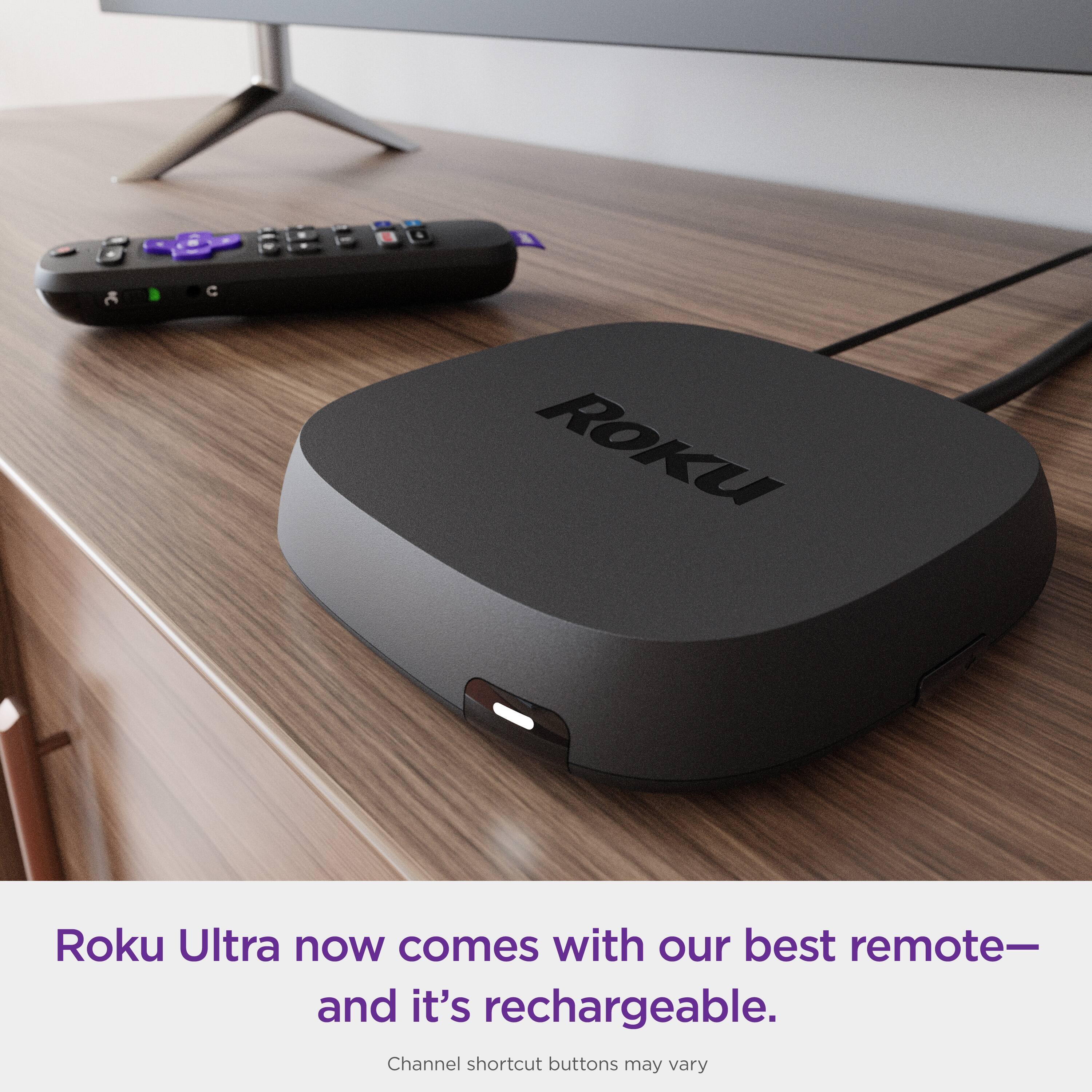 Roku Ultra now comes with our best remote- and it's rechargeable. Channel shortcut buttons may vary.