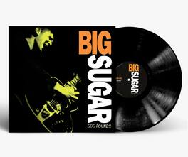 Big Sugar - 500 Pounds - VINYL LP