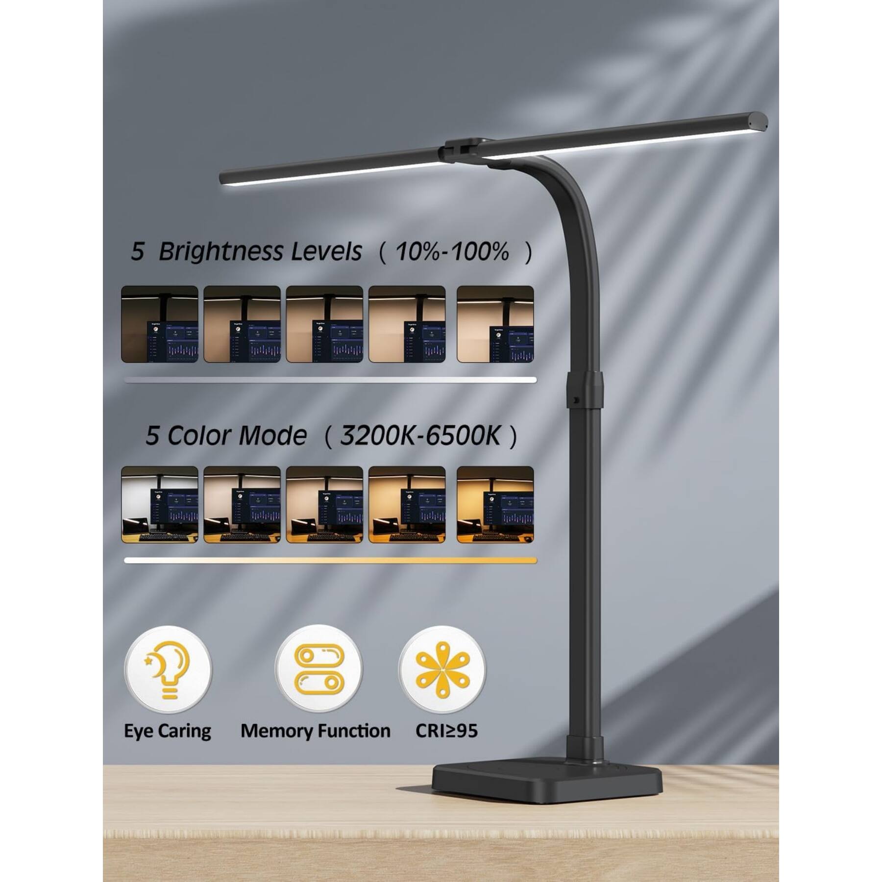 5 Brightness Levels (10%-100%)  
5 Color Mode (3200K-6500K)  
Eye Caring  
Memory Function  
CRI≥95