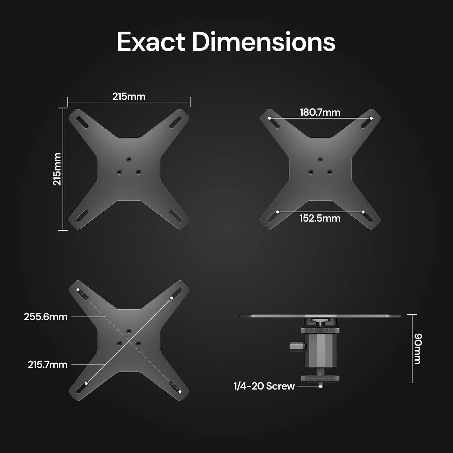 Exact Dimensions

- 215mm
- 180.7mm
- 152.5mm
- 255.6mm
- 215.7mm
- 90mm
- 1/4-20 Screw