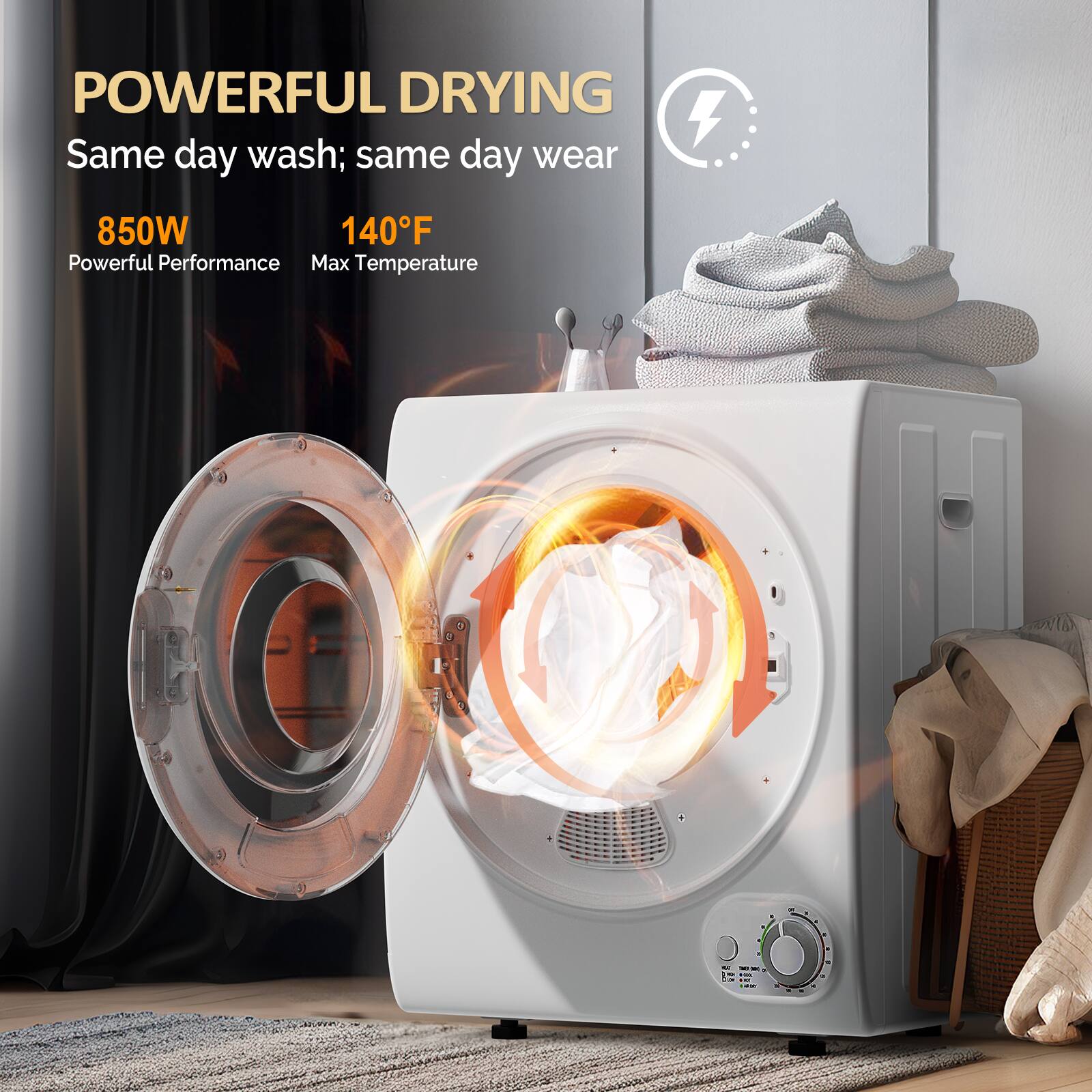 POWERFUL DRYING  
Same day wash; same day wear  

850W  
Powerful Performance  

140°F  
Max Temperature