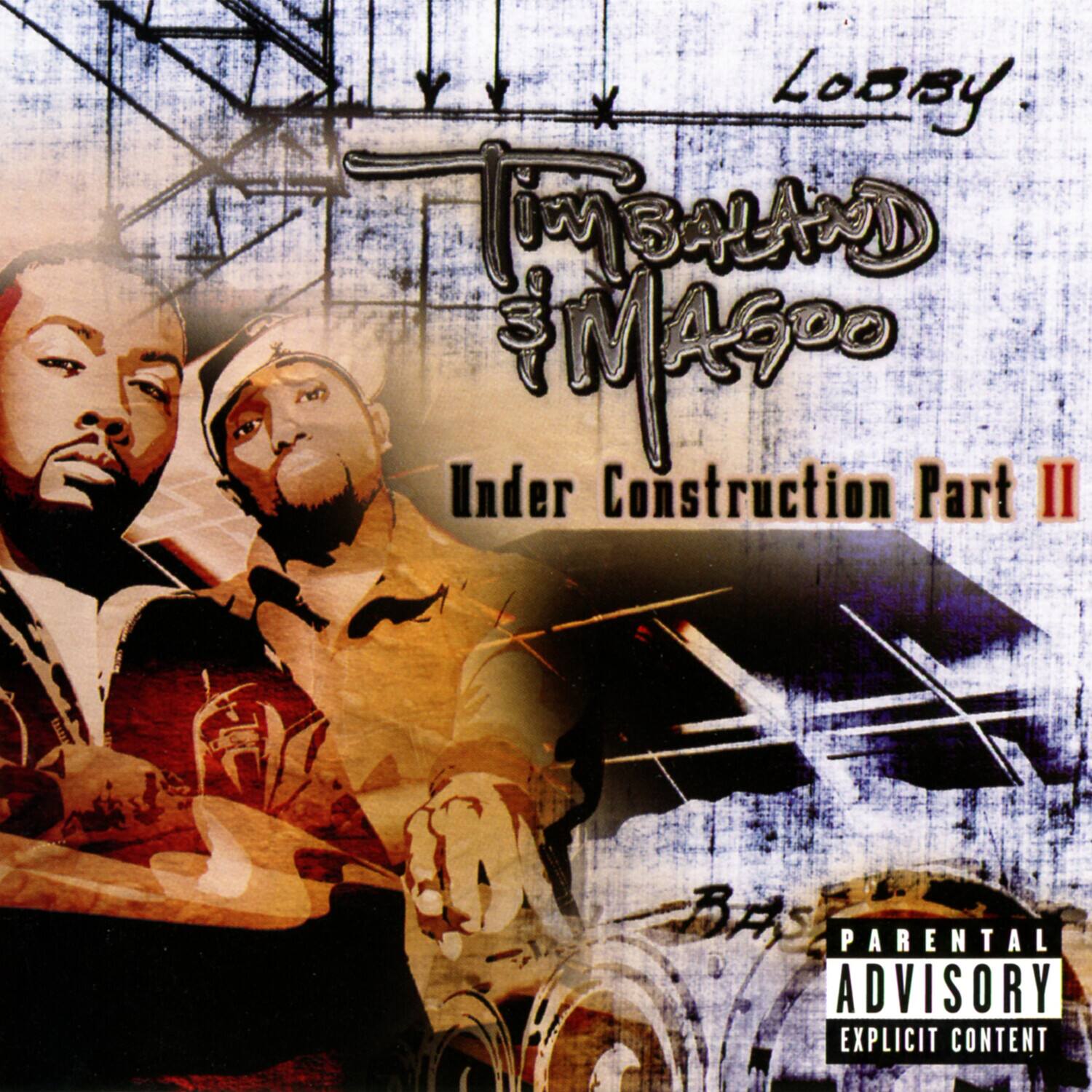 Lobey  
Timbaland & Magoo  
Under Construction Part II  
Parental Advisory: Explicit Content