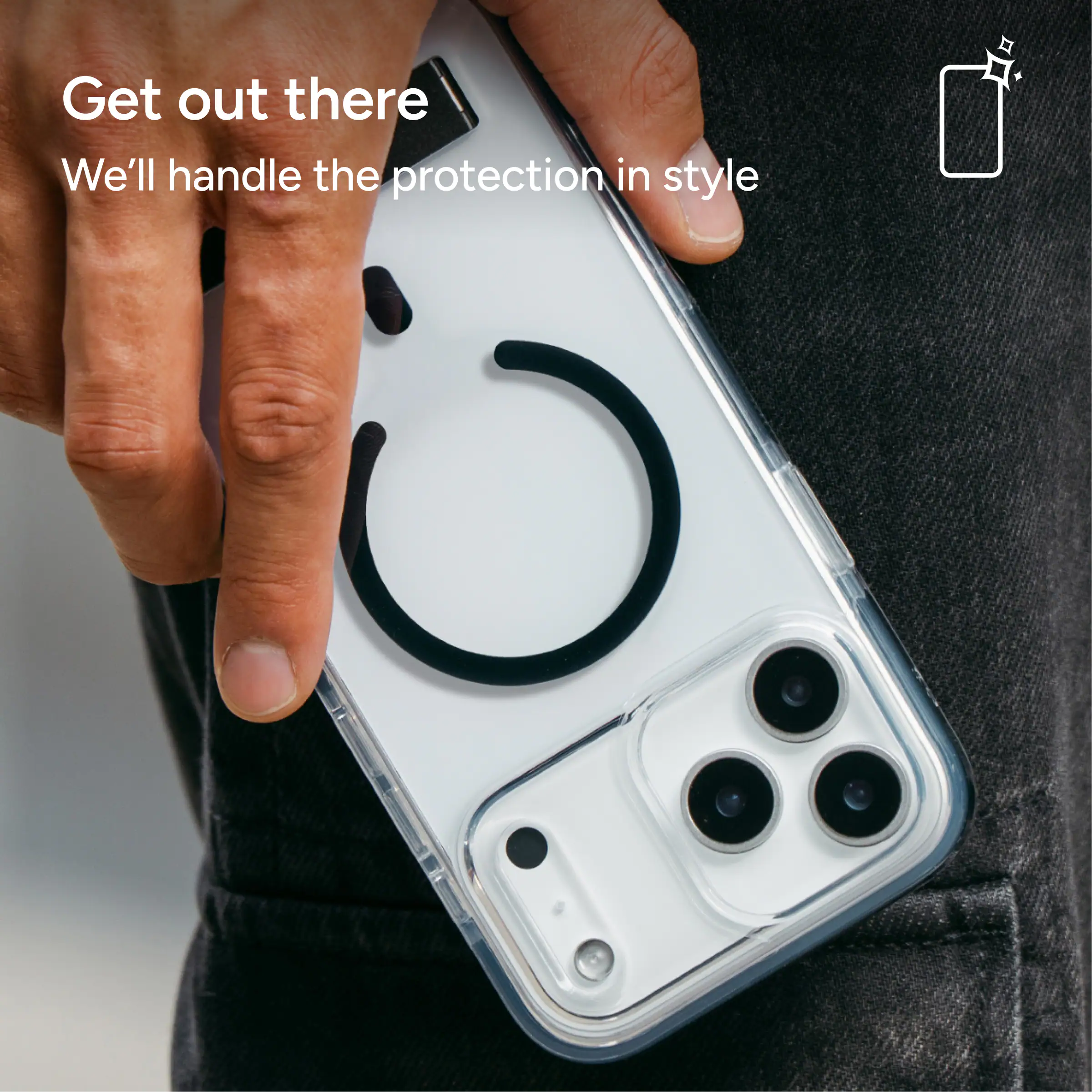Get out there  
We'll handle the protection in style