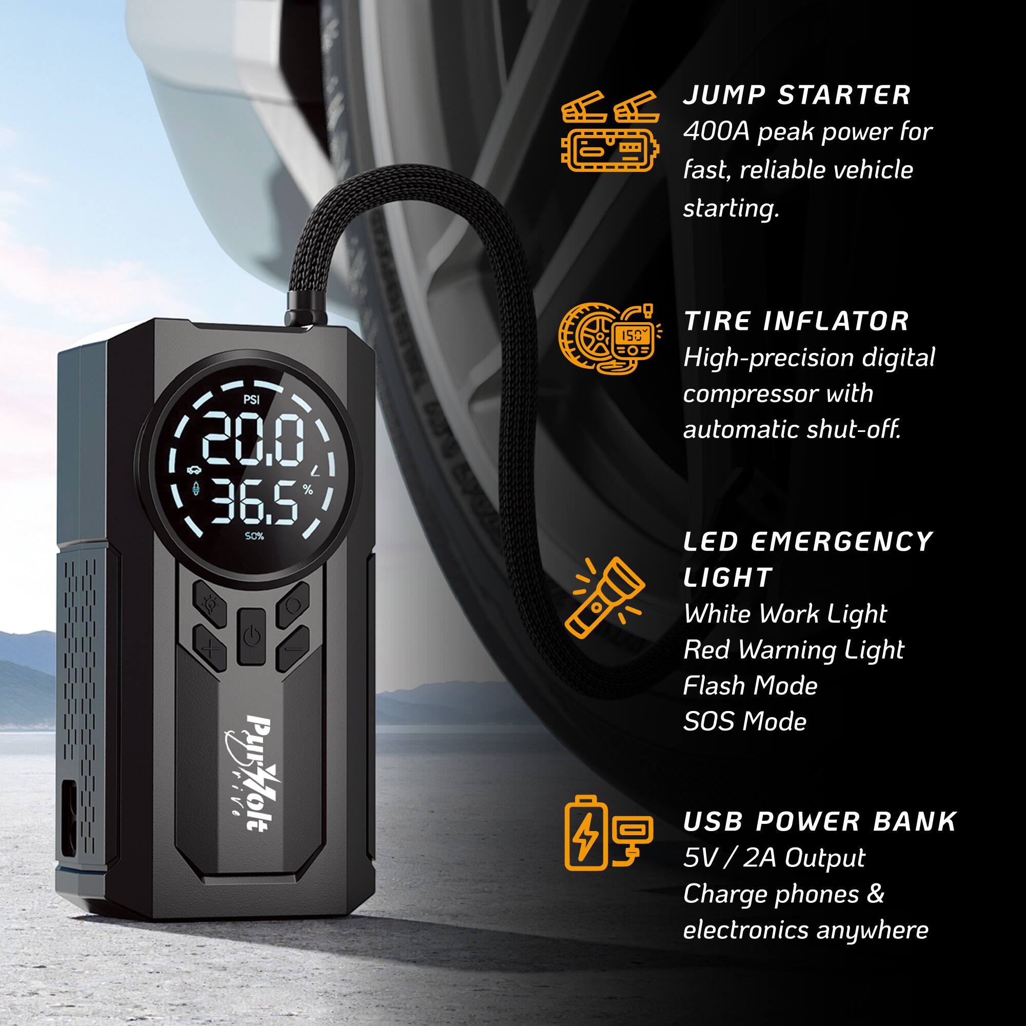 JUMP STARTER  
400A peak power for fast, reliable vehicle starting.

TIRE INFLATOR  
High-precision digital compressor with automatic shut-off.

LED EMERGENCY LIGHT  
White Work Light  
Red Warning Light  
Flash Mode  
SOS Mode

USB POWER BANK  
5V / 2A Output  
Charge phones & electronics anywhere
