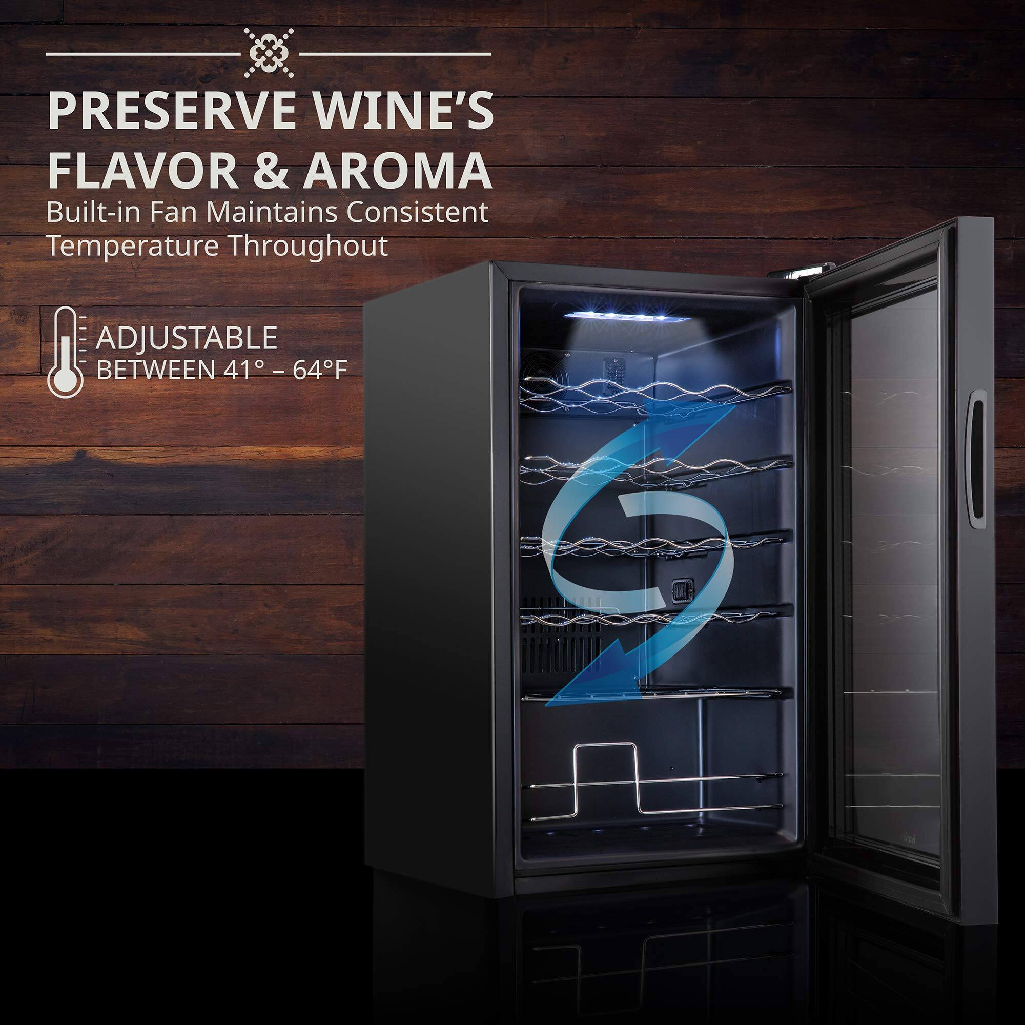 PRESERVE WINE'S FLAVOR & AROMA  
Built-in Fan Maintains Consistent Temperature Throughout  

ADJUSTABLE BETWEEN 41° – 64°F