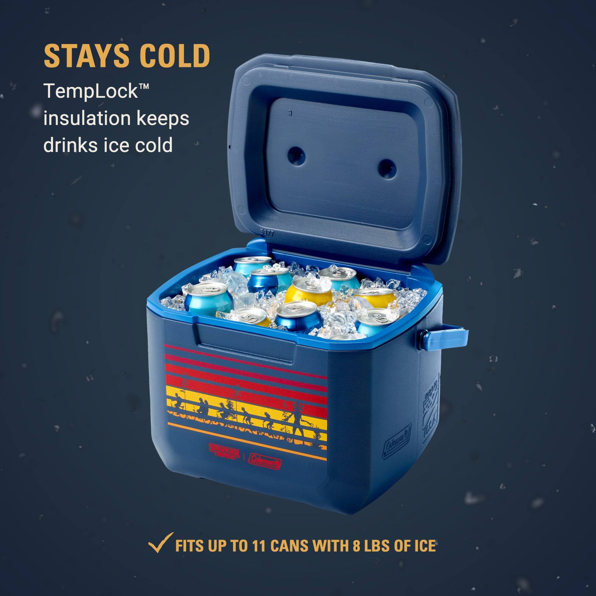 STAYS COLD  
TempLock™ insulation keeps drinks ice cold  

FITS UP TO 11 CANS WITH 8 LBS OF ICE