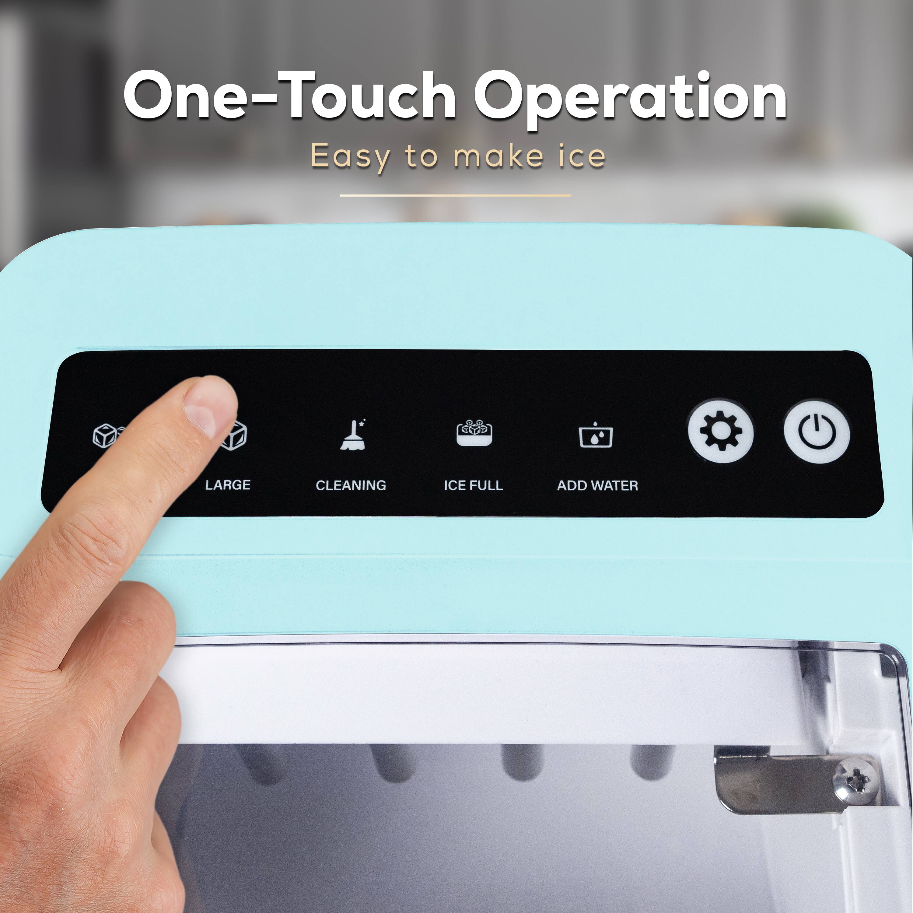 One-Touch Operation  
Easy to make ice  

LARGE  
CLEANING  
ICE FULL  
ADD WATER