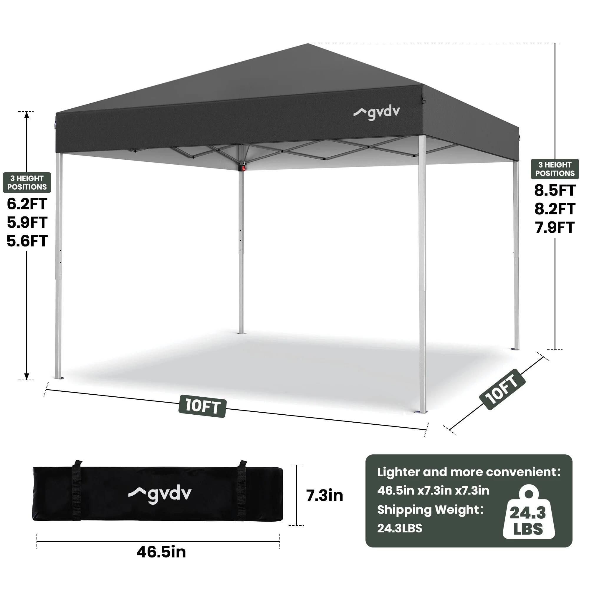 ^gvdv

3 HEIGHT POSITIONS 6.2FT 5.9FT 5.6FT

3 HEIGHT POSITIONS 8.5FT 8.2FT 7.9FT

10FT

10FT

gvdv 46.5in

7.3in

Lighter and more convenient: 46.5in x7.3in x7.3in Shipping Weight: 24.3LBS